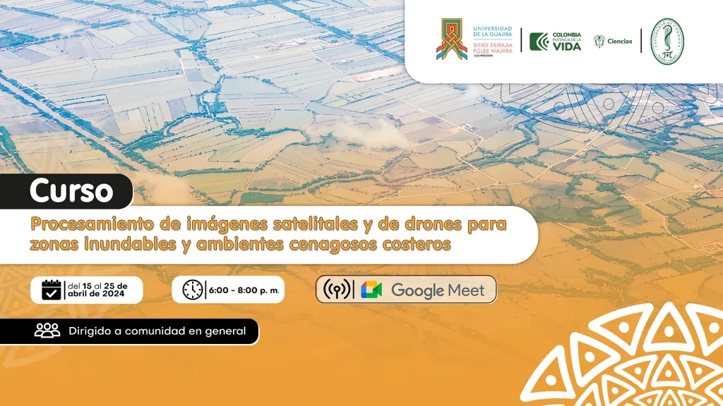 Curso: Procesamiento de imágenes satelitales y de drones para zonas inundables y ambientes cenagosos costeros