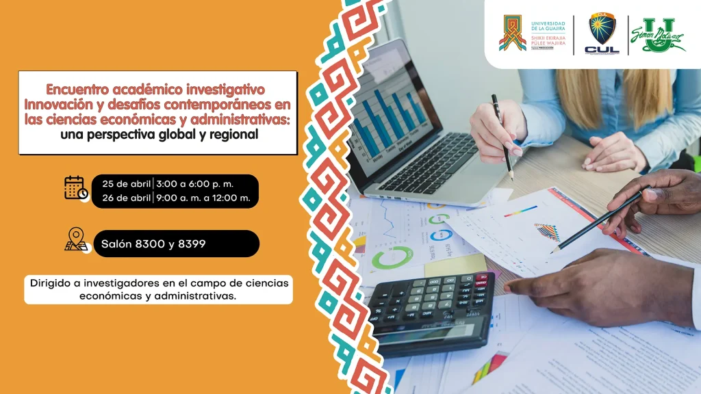 Encuentro académico investigativo Innovación y desafíos contemporáneos en las ciencias económicas y administrativas una perspectiva global y regional