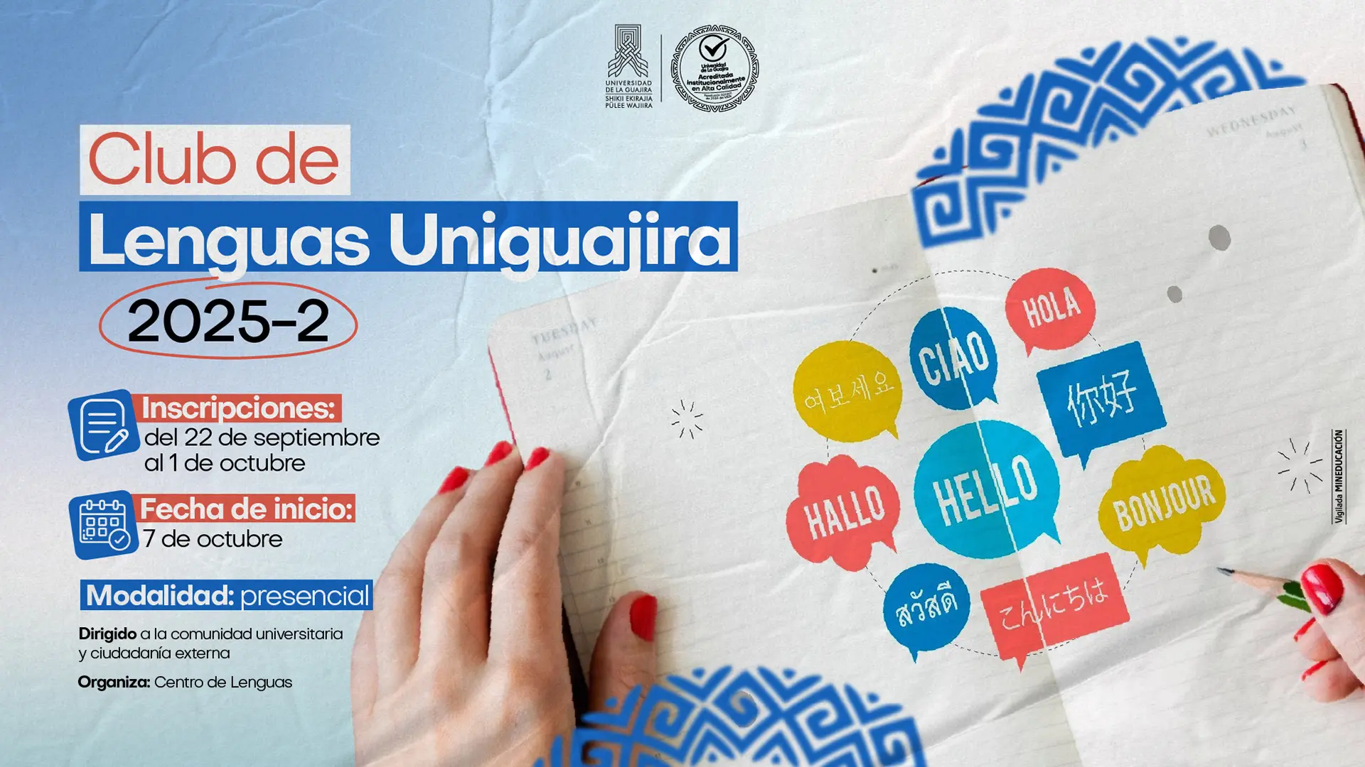 pieza promocional con fondo azul suave para el Club de Lenguas Uniguajira 2025-2. Muestra manos escribiendo en un cuaderno junto a globos de diálogo multicolores con saludos en diferentes idiomas: "Hola", "Ciao", "Hello", "Bonjour", "Hallo" y texto en otros idiomas. Incluye logos institucionales y elementos gráficos wayuu en azul. Las inscripciones van del 22 de septiembre al 1 de octubre, inicia el 7 de octubre. Modalidad presencial, dirigido a comunidad universitaria y ciudadanía externa, organizado por el Centro de Lenguas.