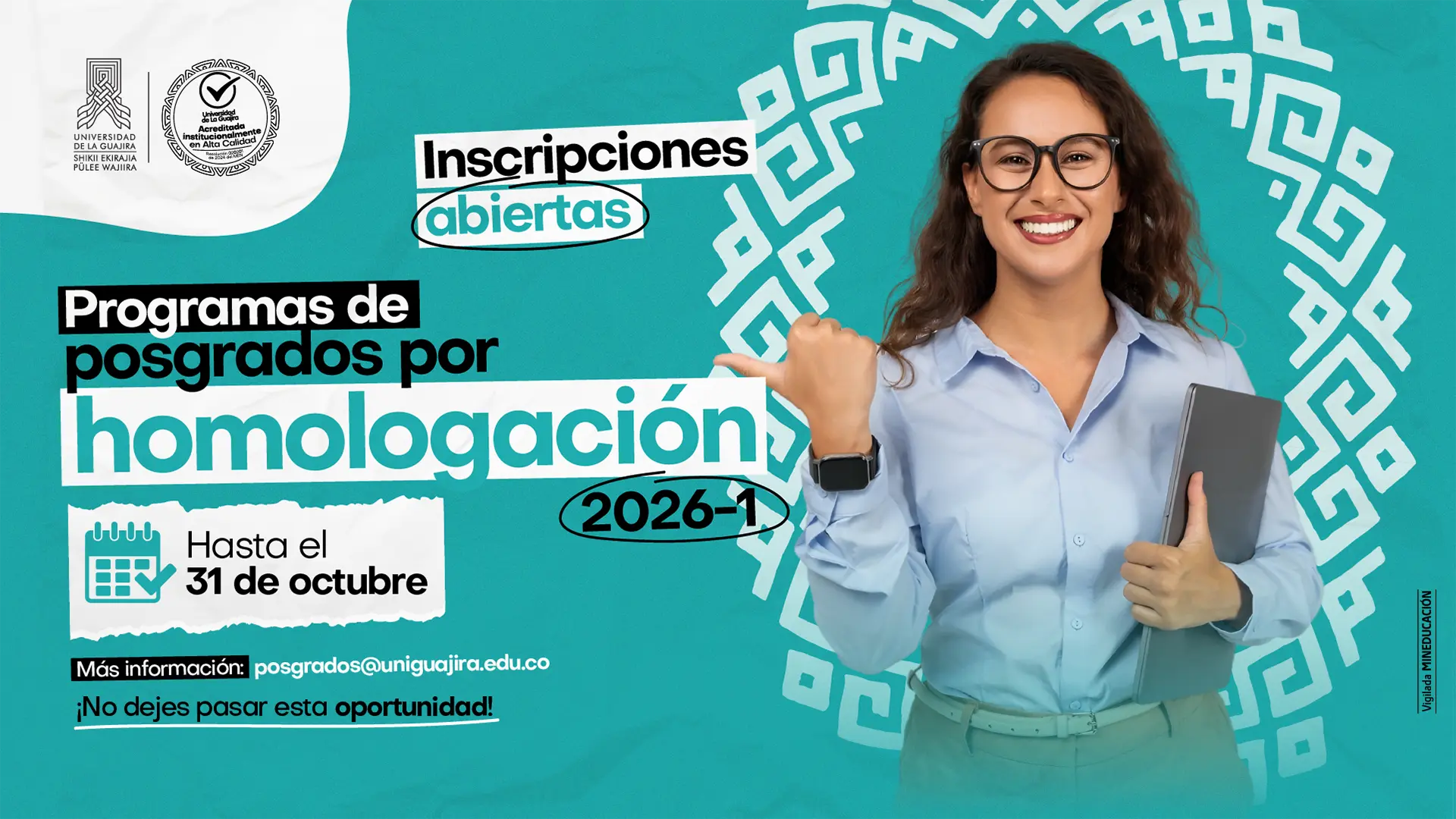 Afiche de la Universidad de La Guajira: Inscripciones abiertas a programas de posgrados por homologación 2026-1, hasta el 31 de octubre. Más información: posgrados@uniguajira.edu.co.