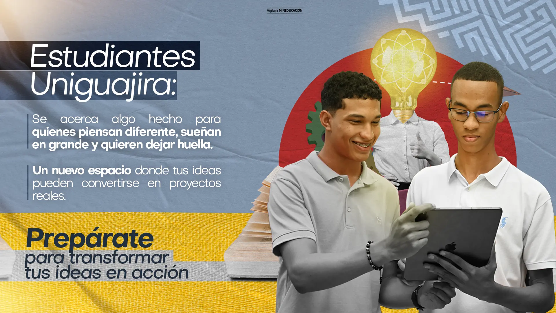 Estudiante Uniguajira Prepárate para transformar tus ideas en acción