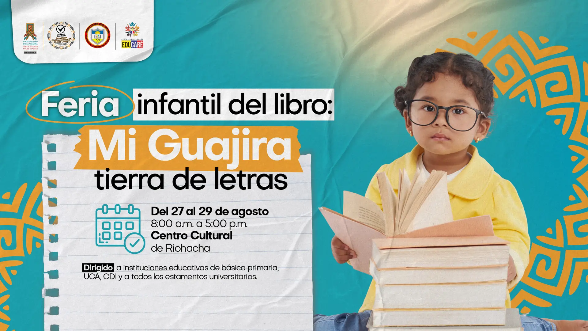 Afiche promocional de la Feria Infantil del Libro: Mi Guajira tierra de letras. En el centro aparece una niña pequeña con gafas y camisa amarilla, sosteniendo varios libros abiertos. El fondo es azul con detalles gráficos naranjas de figuras geométricas. En la parte inferior se encuentra la información del evento.