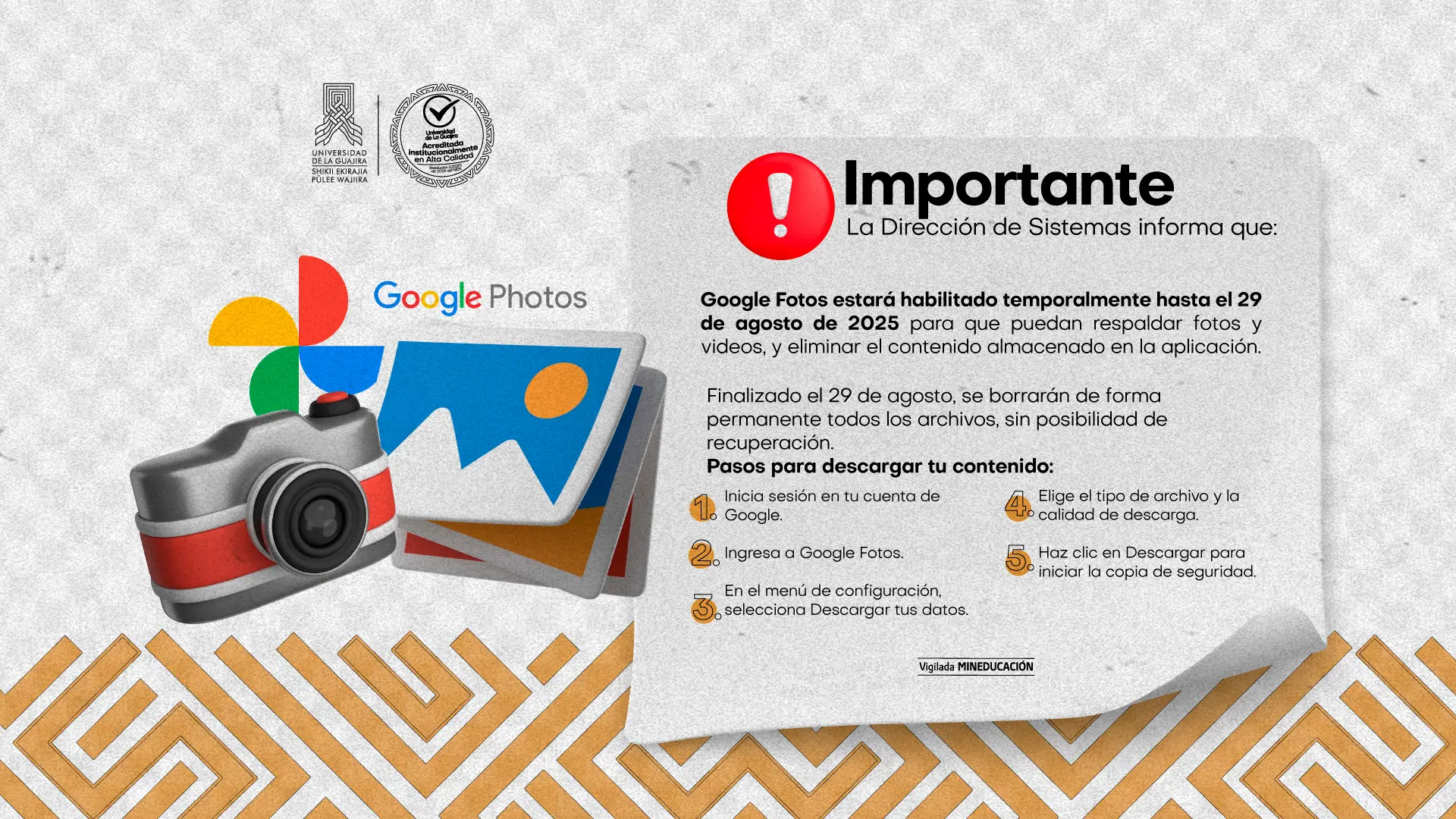 Comunicado de la Universidad de La Guajira con logos institucionales en la parte superior. A la izquierda aparece el icono de Google Fotos acompañado de ilustraciones de cámaras y fotografías. A la derecha en un recuadro con título Importante, se te informa que Google Fotos, estará habilitado temporalmente hasta el 29 de agosto de 2025 para respaldar y eliminar contenido, indicando que después de esa fecha se borraran permanentemente los archivos. Se muestran pasos enumerados para descargar el contenido.