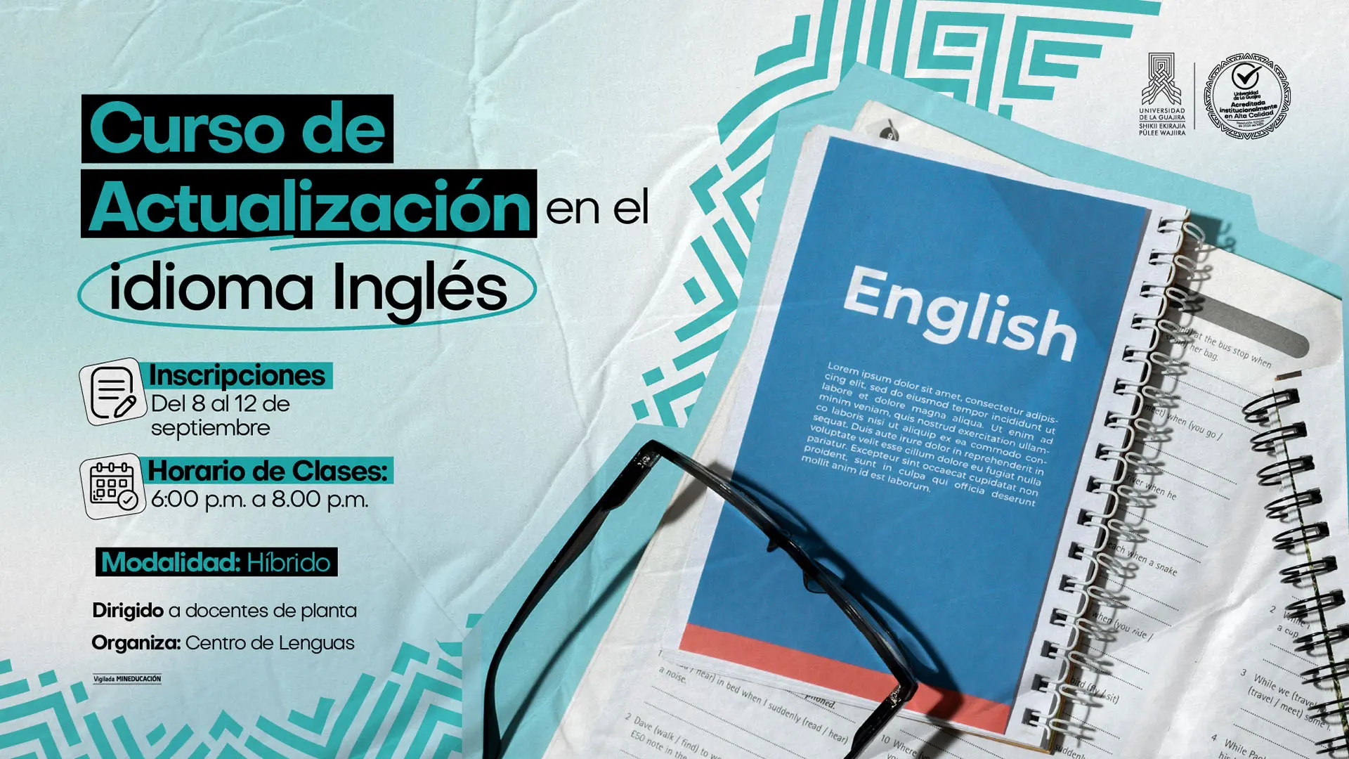 Pieza promocional del “Curso de Actualización en el idioma Inglés”, con un cuaderno abierto, gafas de lectura y elementos gráficos en tonos azul y blanco. Incluye información sobre inscripciones, horarios, modalidad híbrida y organización a cargo del Centro de Lenguas de Uniguajira.