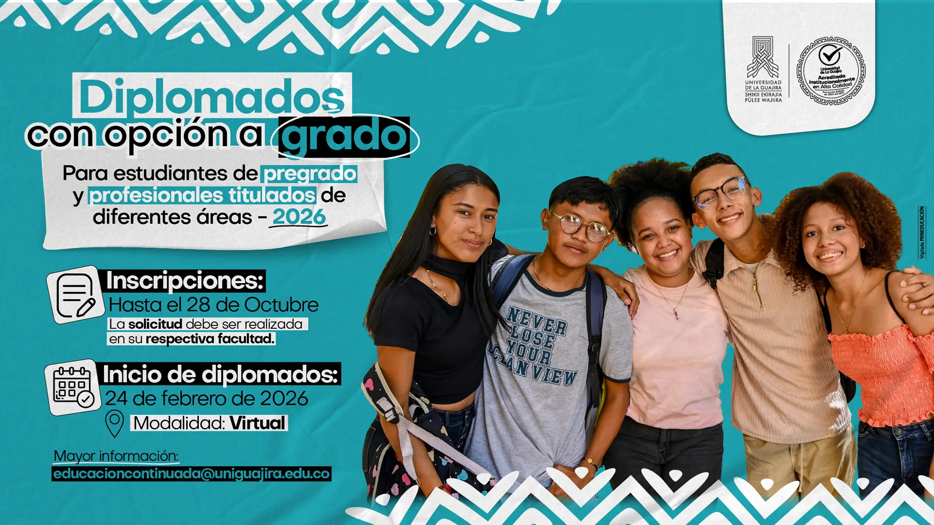 Imagen promocional de la Universidad de La Guajira sobre los Diplomados con opción a grado 2026, dirigida a estudiantes de pregrado y profesionales titulados. Informa que las inscripciones son hasta el 28 de octubre, el inicio será el 24 de febrero de 2026 en modalidad virtual, y para más información se debe escribir a educacioncontinuada@uniguajira.edu.co. A la derecha aparece un grupo de cinco jóvenes sonrientes y en la parte superior los logos institucionales.