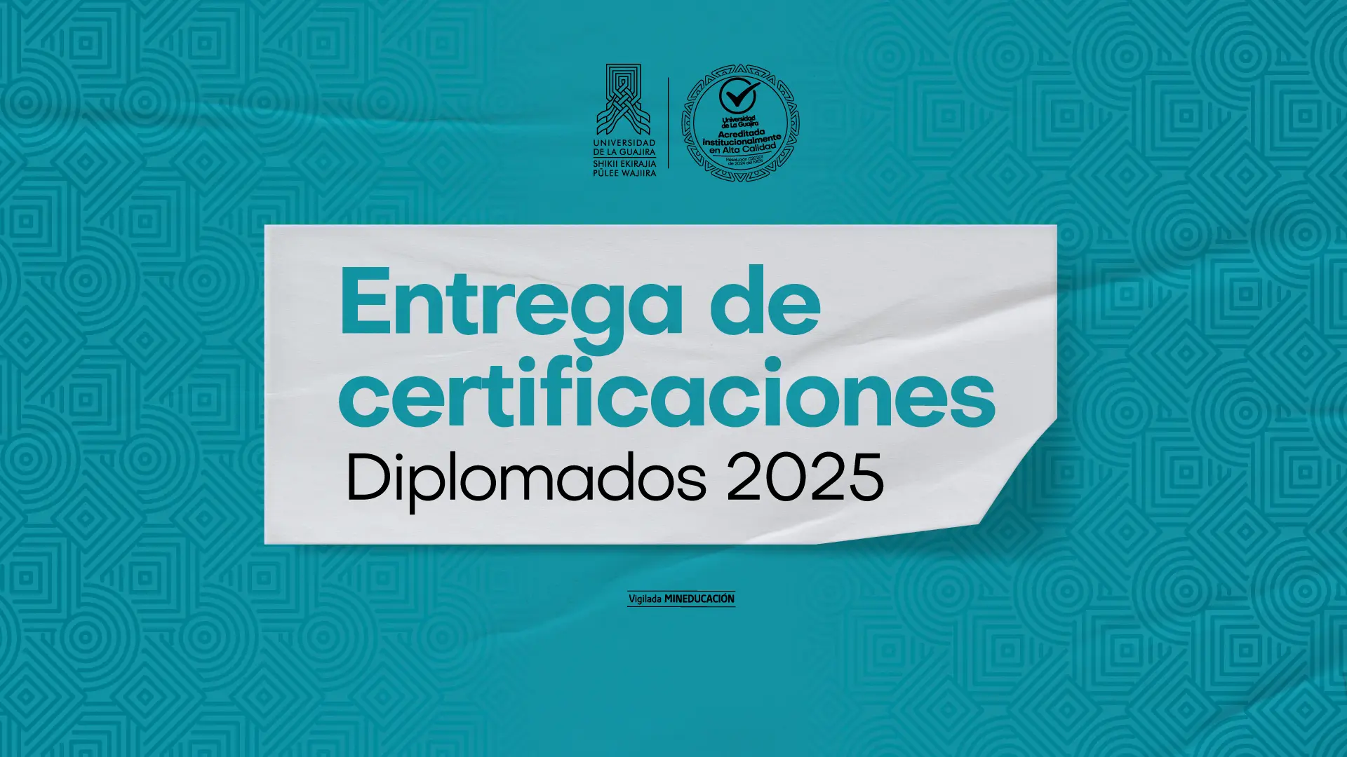 Aviso institucional de la Universidad de La Guajira: Entrega de certificaciones Diplomados 2025.