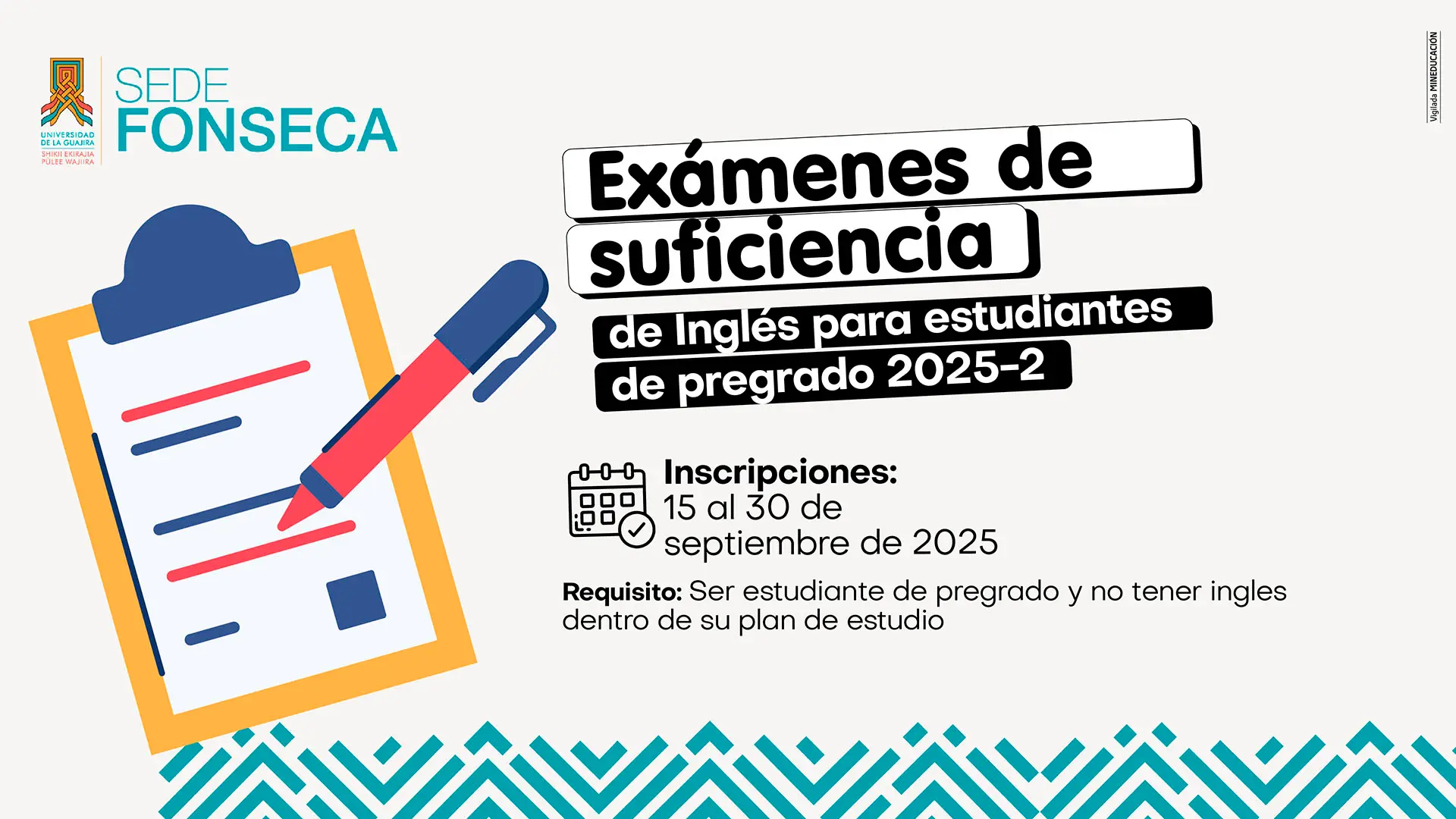 Anuncio de la Universidad de La Guajira, Sede Fonseca, sobre inscripciones a exámenes de suficiencia de inglés para pregrado 2025-2, del 15 al 30 de septiembre de 2025. Diseño con ilustración de un portapapeles y un bolígrafo, acompañado de gráficos decorativos en la parte inferior.