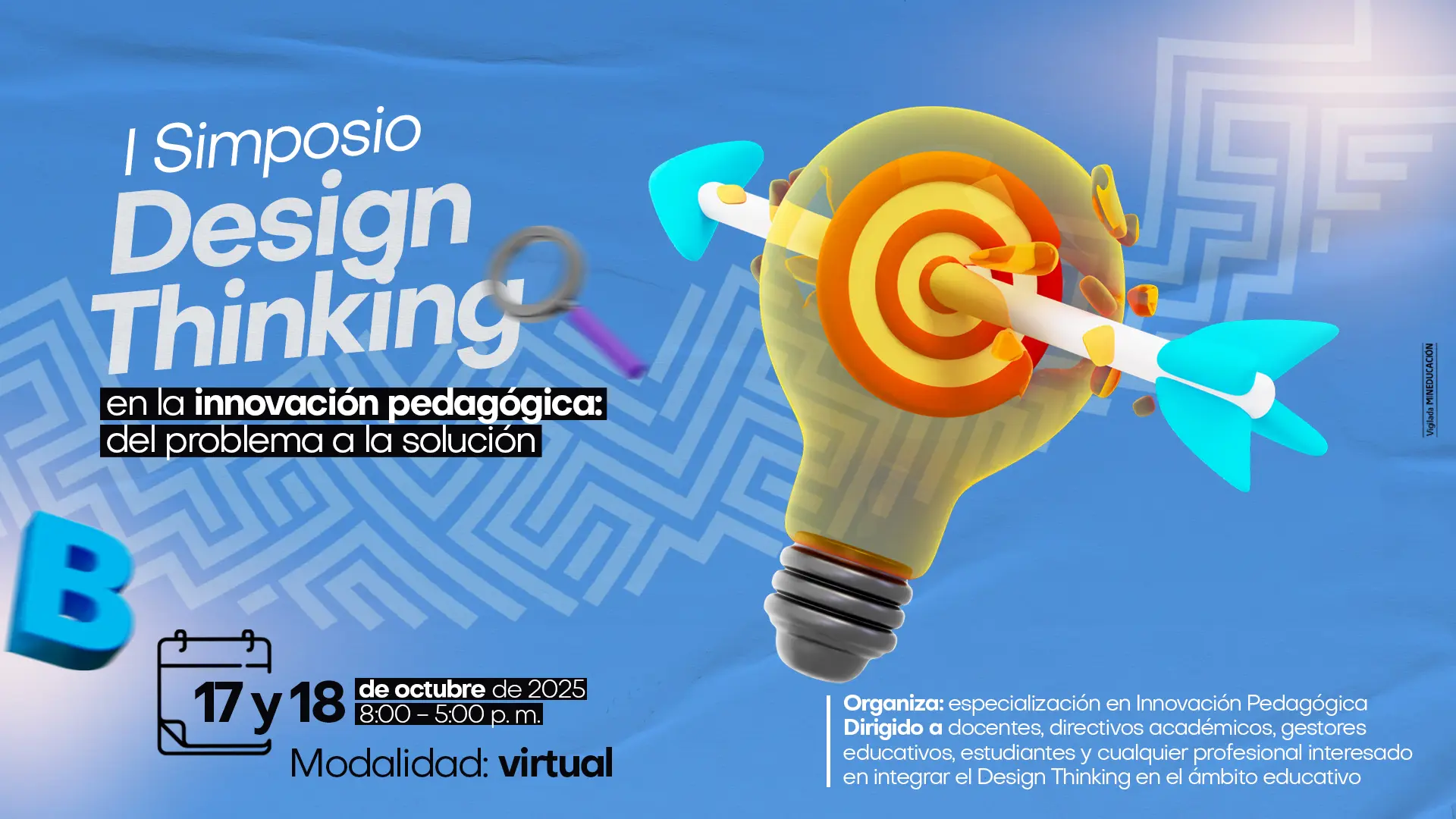 Afiche promocional del I Simposio Design Thinking en la innovación pedagógica: del problema a la solución. La pieza tiene fondo azul con un diseño geométrico blanco. En el centro-derecha aparece una bombilla amarilla con un blanco de tiro en el centro y una flecha azul acertando en el objetivo, símbolo de creatividad e innovación. El afiche informa que el evento se realizará el 17 y 18 de octubre de 2025, de 8:00 a. m. a 5:00 p. m., en modalidad virtual.