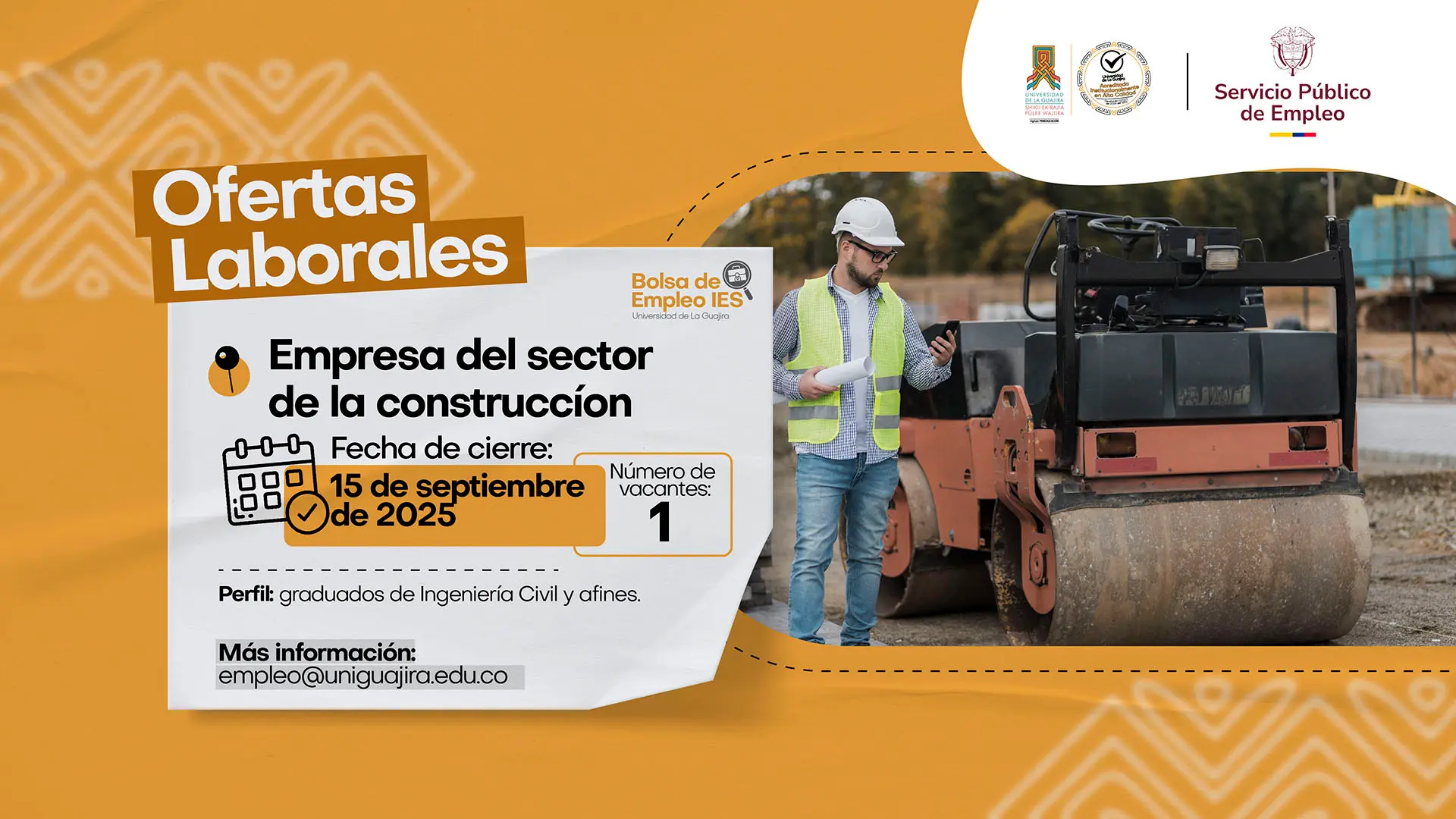 Aviso de oferta laboral de la Bolsa de Empleo IES de la Universidad de La Guajira. Se anuncia una vacante en una empresa del sector de la construcción, dirigida a graduados en Ingeniería Civil y afines. La fecha de cierre es el 15 de septiembre de 2025. Para más información se indica el correo empleo@staging6.uniguajira.edu.co.
