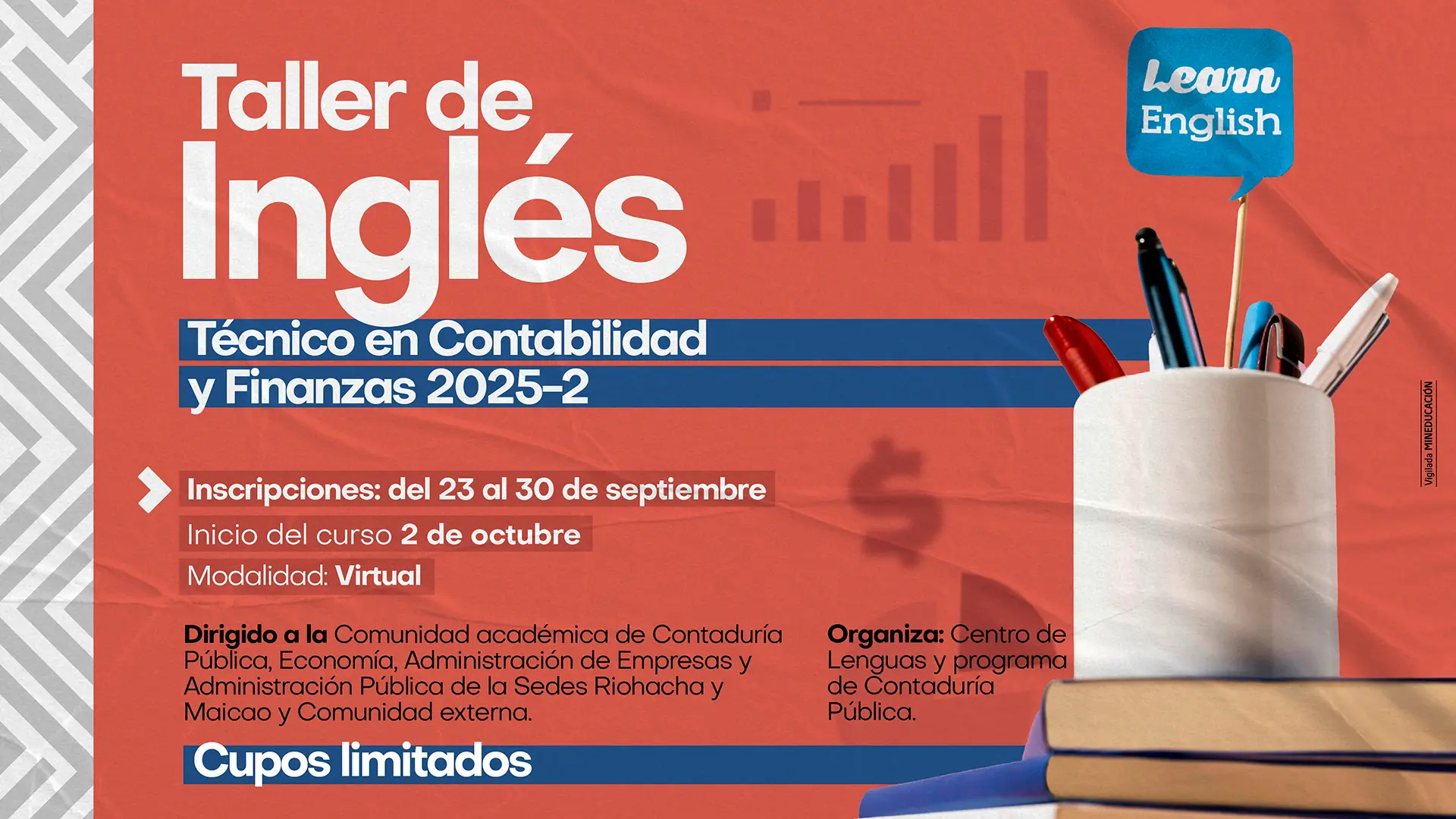 Pieza gráfica del Taller de Inglés Técnico en Contabilidad y Finanzas 2025-2. Se informa que las inscripciones son del 23 al 30 de septiembre, el curso inicia el 2 de octubre en modalidad virtual, con cupos limitados. Está dirigido a estudiantes, docentes, graduados y comunidad externa de programas en Contaduría, Economía y Administración. A la derecha se ven libros, un portalápices con esferos y un cartel azul.