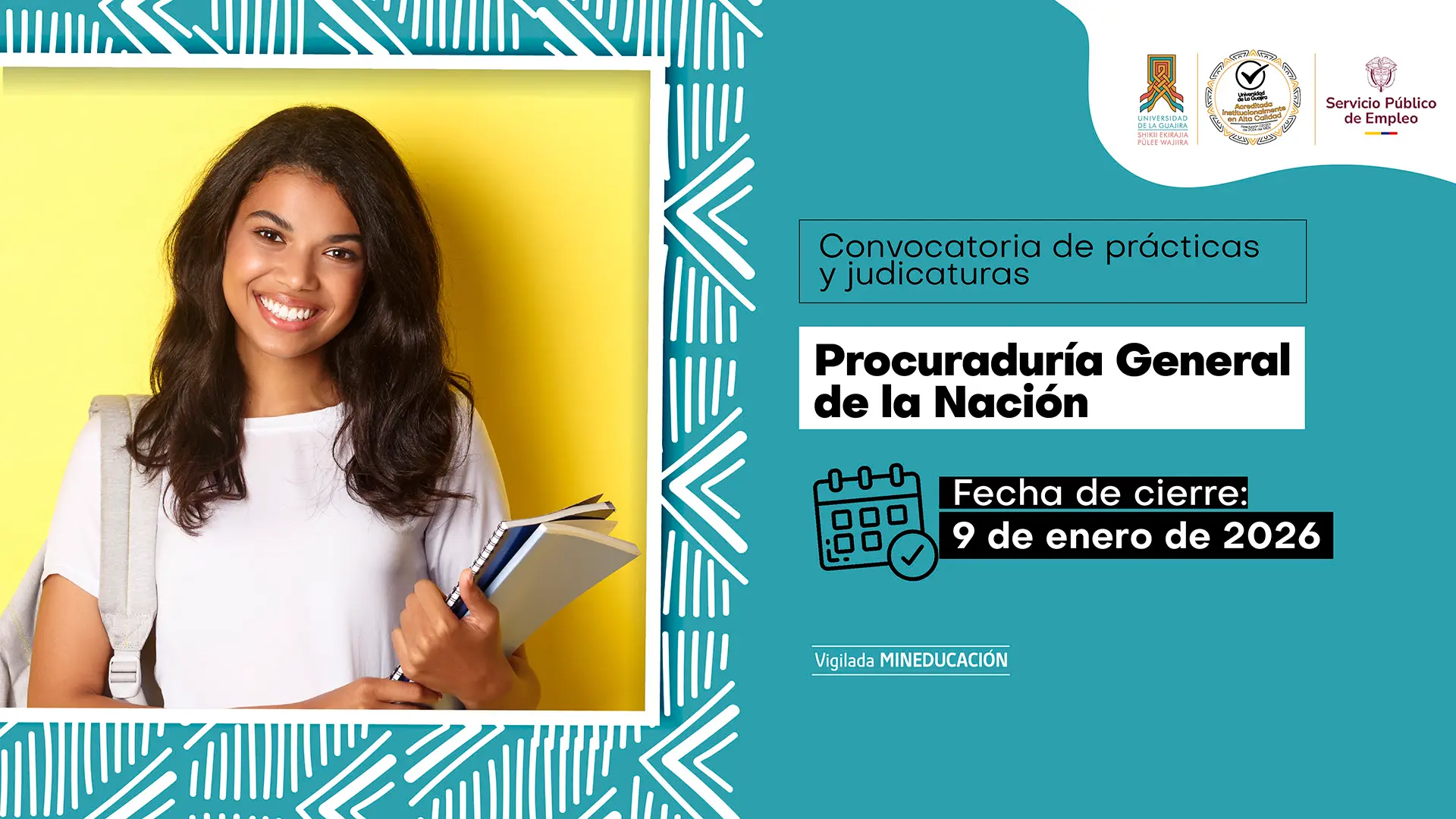 Estudiante sonriente sostiene cuadernos frente a un fondo amarillo. A la derecha se muestra la información de la convocatoria de prácticas y judicaturas de la Procuraduría General de la Nación, con fecha de cierre el 9 de enero de 2026. Aparecen los logotipos de la Universidad de La Guajira, la Acreditación Institucional de Alta Calidad y el Servicio Público de Empleo.