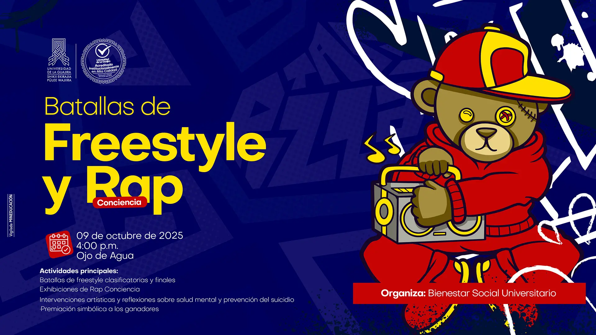 Imagen promocional del evento "Batallas de Freestyle y Rap - Conciencia" organizado por Bienestar Social Universitario de la Universidad de La Guajira. El diseño tiene un fondo azul con tipografía amarilla y roja. A la derecha, aparece un oso de peluche con gorra y sudadera roja, sosteniendo un boombox. En el cartel se indica: 09 de octubre de 2025, 4:00 p.m., Ojo de Agua. En la parte inferior se mencionan actividades como batallas y exhibiciones de freestyle, intervenciones artísticas y reflexiones sobre salud mental y prevención del suicicio.