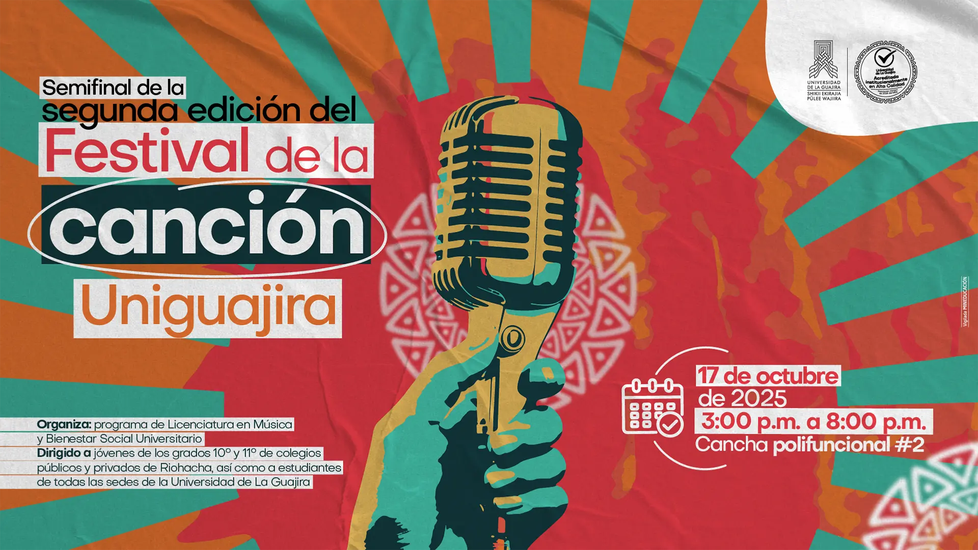 Afiche colorido de la semifinal del Festival de la Canción Uniguajira 2025, con una ilustración de una mano sosteniendo un micrófono retro sobre un fondo con patrones wayuu. El evento se realizará el 17 de octubre de 2025, de 3:00 p.m. a 8:00 p.m., en la cancha polifuncional #2 de la Universidad de La Guajira.