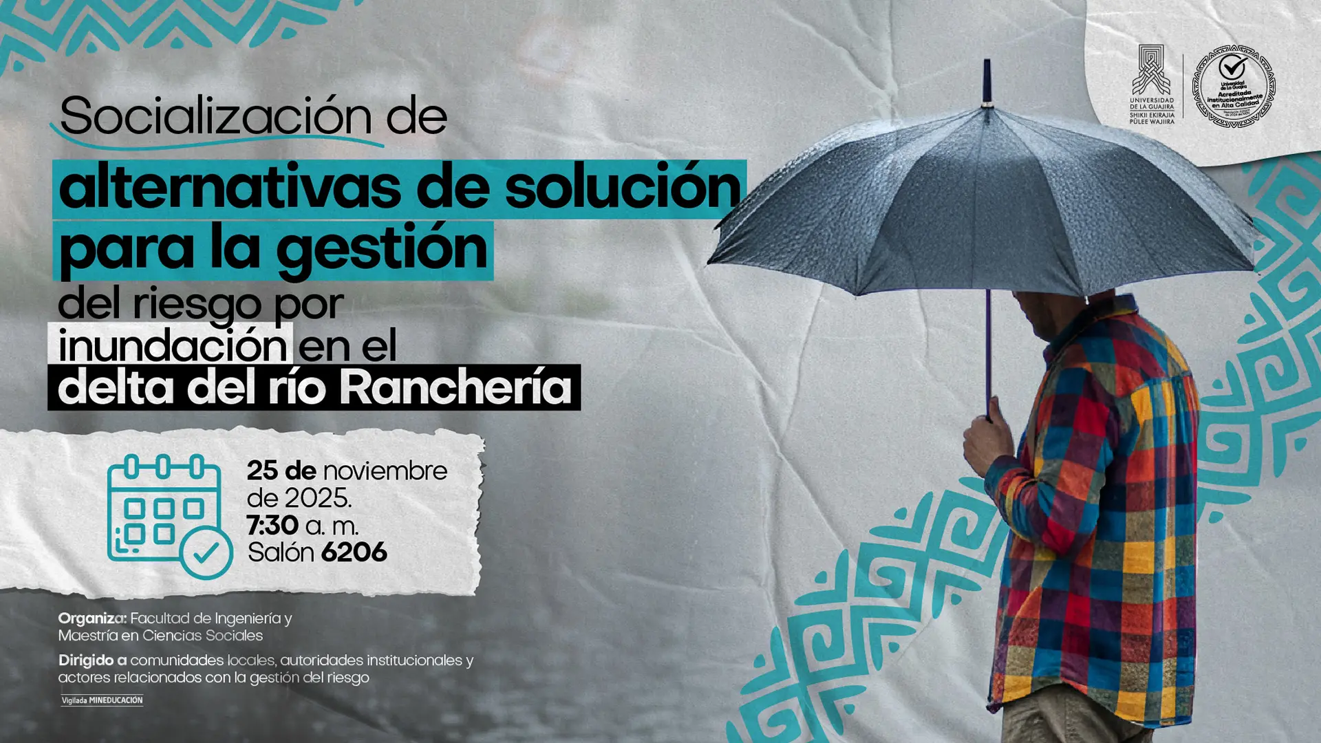 Afiche informativo del evento “Socialización de alternativas de solución para la gestión del riesgo por inundación en el delta del río Ranchería”, con la fecha 25 de noviembre de 2025, a las 7:30 a.m. en el salón 6206. Al lado derecho aparece una persona con paraguas y camisa de cuadros de colores.