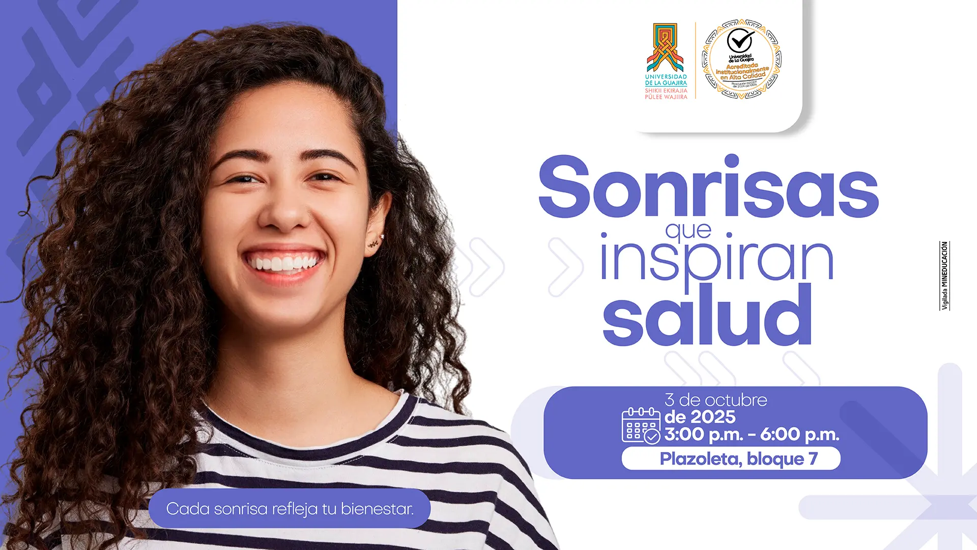 Mujer joven de cabello rizado sonríe con naturalidad. A su lado aparece el título del evento “Sonrisas que inspiran salud”. Afiche de la jornada de promoción y prevención orientada al fortalecimiento de hábitos de higiene oral, organizada por la Universidad de La Guajira. El evento se realizará el 3 de octubre de 2025, de 3:00 p. m. a 6:00 p. m., en la Plazoleta, Bloque 7.