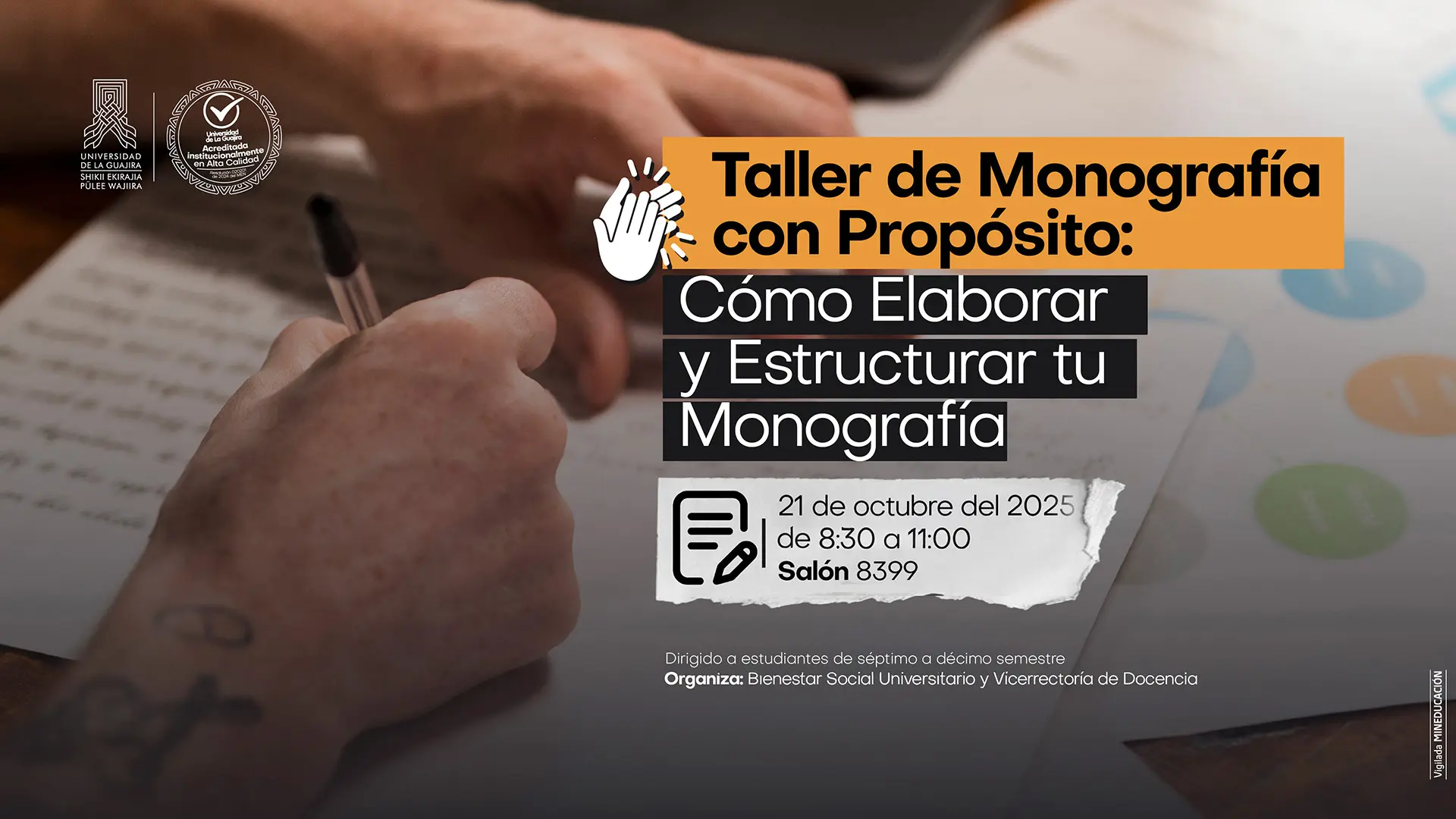 banner del evento Taller de Monografía con Propósito: Cómo Elaborar y Estructurar tu Monografía, organizado por Bienestar Social Universitario y la Vicerrectoría de Docencia. La imagen muestra una mano escribiendo sobre una hoja y presenta la información del taller, que se realizará el 21 de octubre de 2025, de 8:30 a 11:00 a.m. y de 3:30 a 6:00 p.m. en el salón 8399, dirigido a toda la comunidad universitaria.