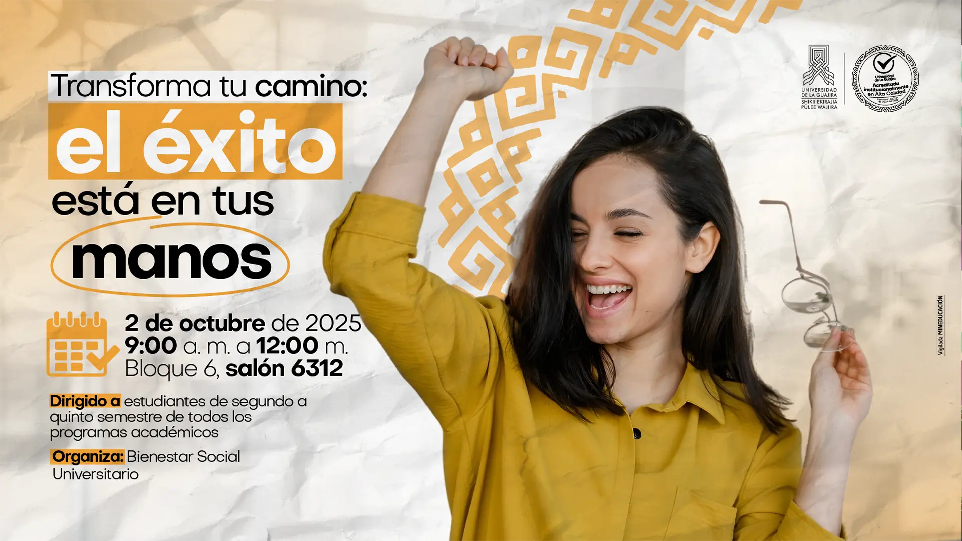 Banner promocional del taller Transforma tu camino: el éxito está en tus manos, organizado por Bienestar Social Universitario. La imagen muestra a una joven sonriente con el puño levantado en señal de triunfo, sobre un fondo con detalles gráficos en tonos naranja y blanco. El evento se realizará el 2 de octubre de 2025, de 9:00 a. m. a 12:00 m., en el bloque 6, salón 6312. Está dirigido a estudiantes de segundo a quinto semestre de todos los programas académicos.