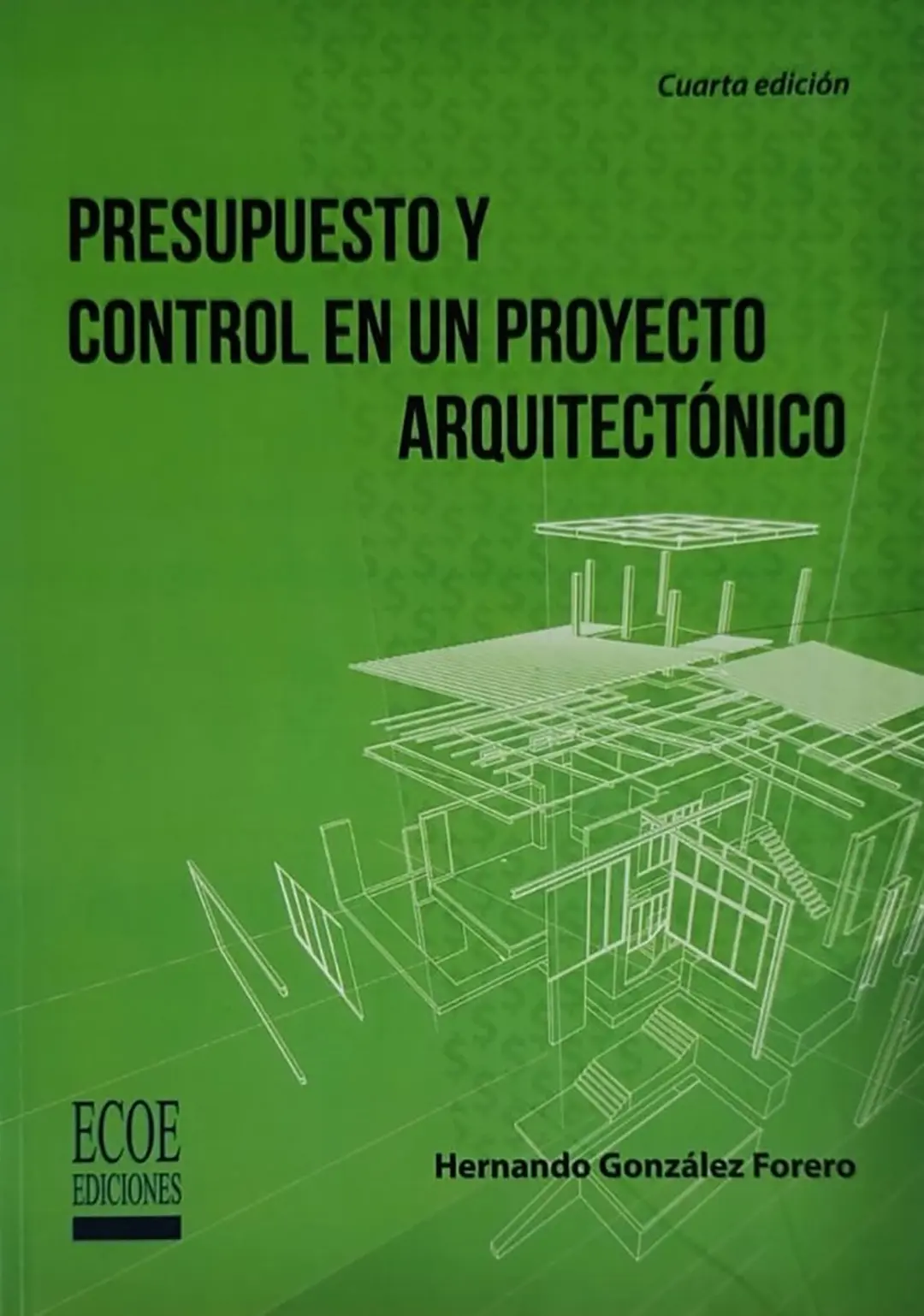 Presupuesto y Control en un Proyecto Arquitectónico (Cuarta edición)