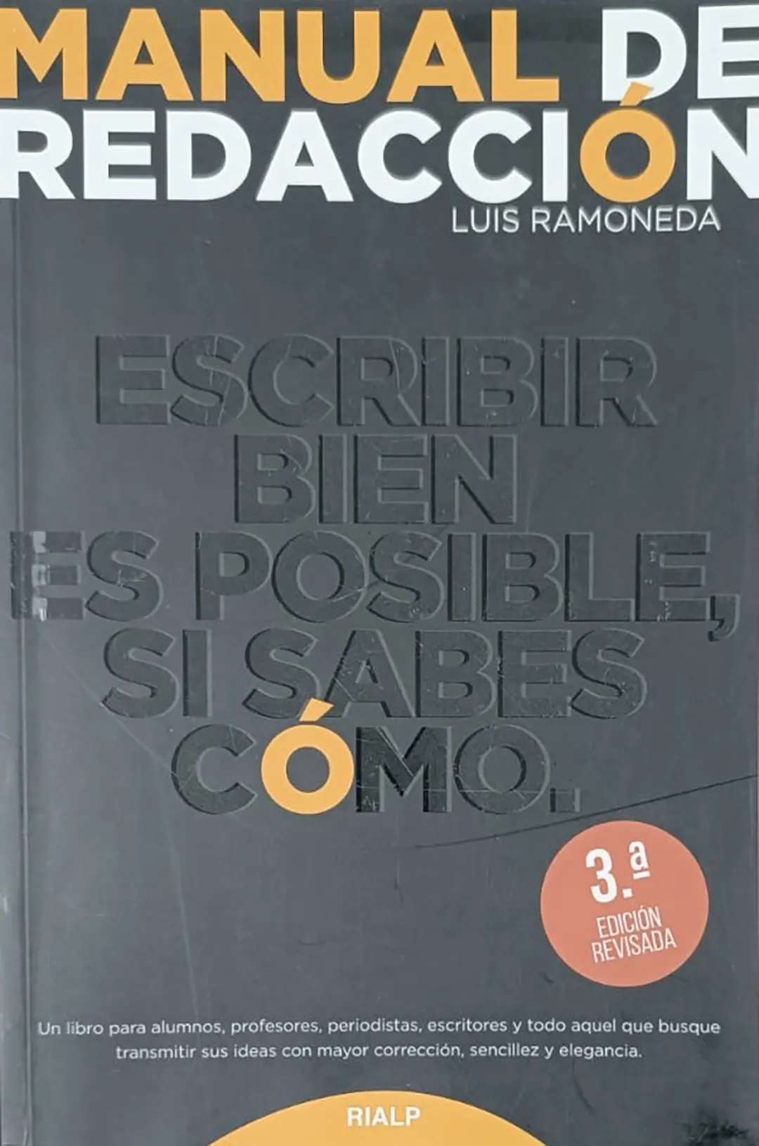 Manual de Redacción: Escribir bien es posible, si sabes cómo. (3.ª Edición Revisada)