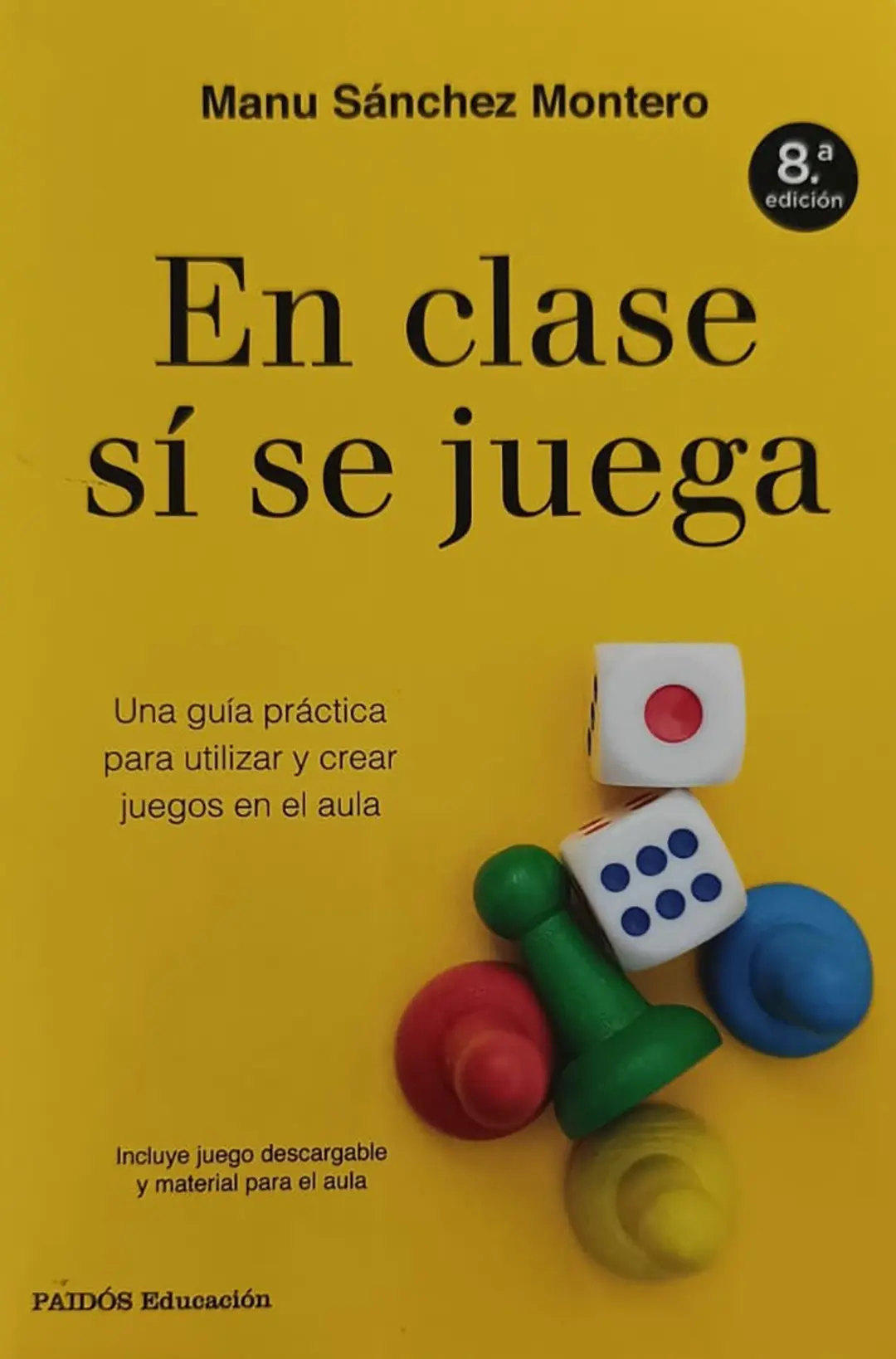 En clase sí se juega Una guía práctica para utilizar y crear juegos en el aula (8.ª edición)