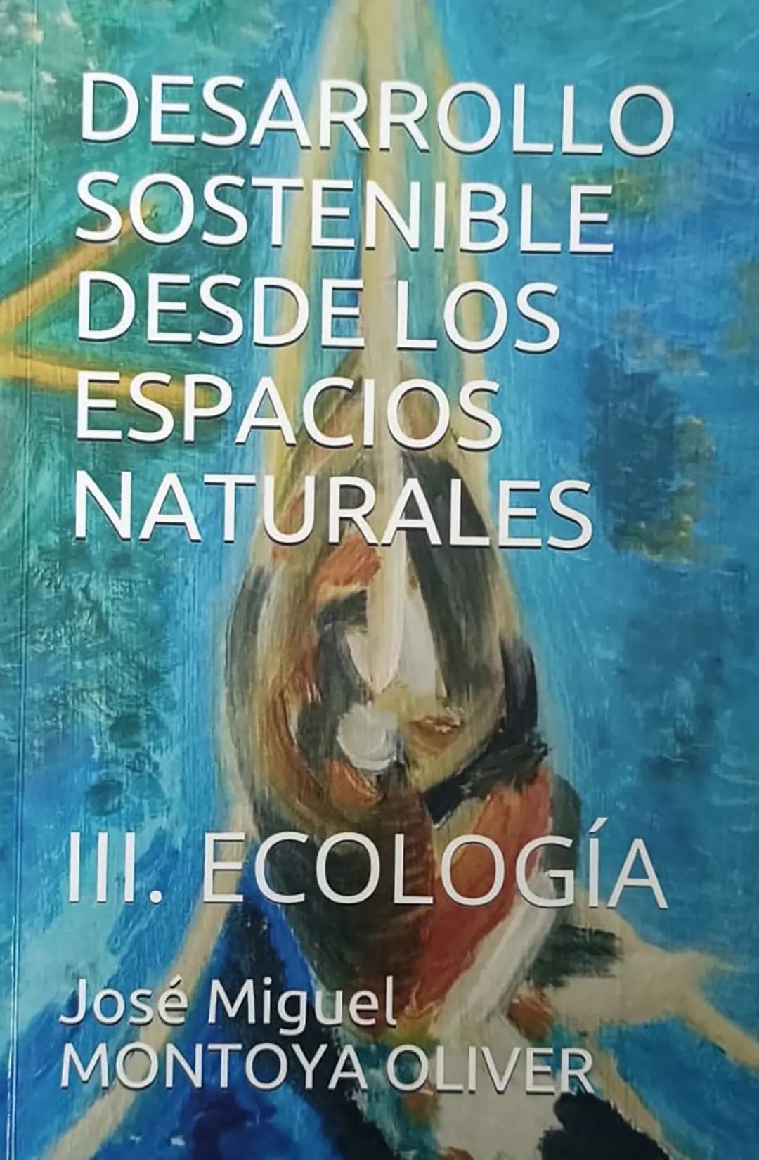 Desarrollo Sostenible Desde los Espacios Naturales. III. Ecología