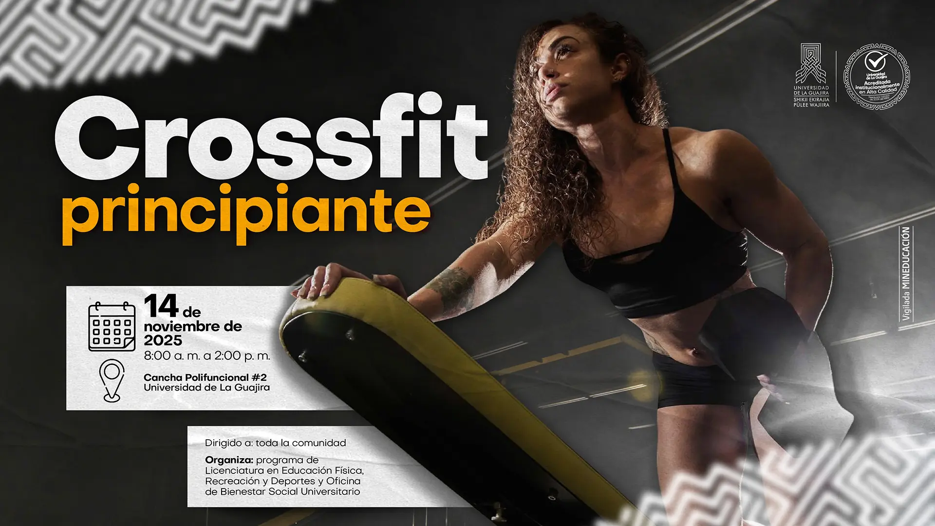 Afiche promocional del evento “Crossfit principiante” de la Universidad de La Guajira. Muestra a una mujer deportista en acción dentro de un gimnasio, con iluminación intensa y fondo oscuro. El diseño resalta el título en letras grandes blancas y amarillas, e informa que la actividad se realizará el 14 de noviembre de 2025, de 8:00 a. m. a 2:00 p. m., en la Cancha Polifuncional #2. En la parte inferior se indica que está dirigida a toda la comunidad y organizada por la Licenciatura en Educación Física, Recreación y Deportes junto con Bienestar Social Universitario.