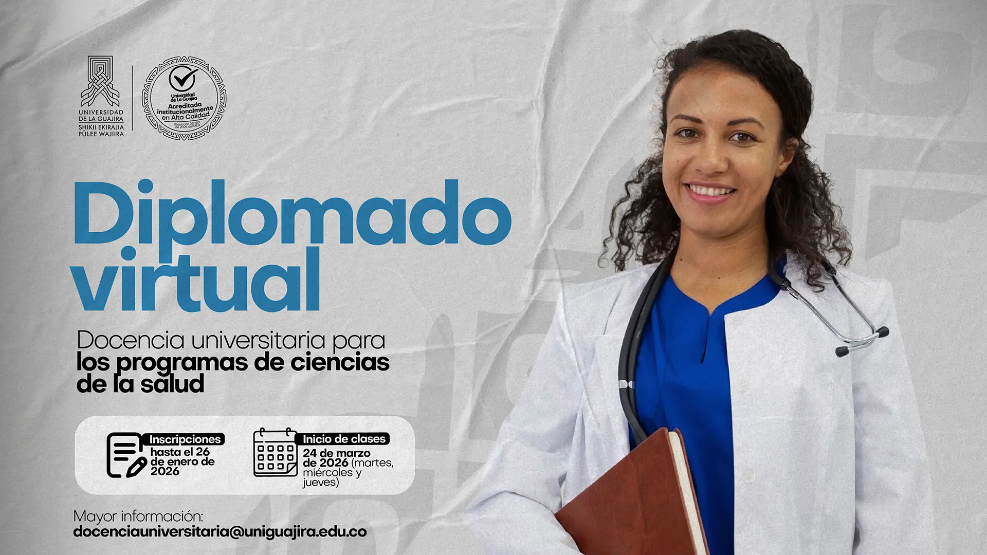 Imagen promocional del Diplomado Virtual en Docencia Universitaria para los Programas de Ciencias de la Salud de la Universidad de La Guajira. Aparece una profesional de la salud con bata blanca y estetoscopio, junto a información sobre inscripciones hasta el 26 de enero de 2026 e inicio de clases el 24 de marzo de 2026 en modalidad virtual.