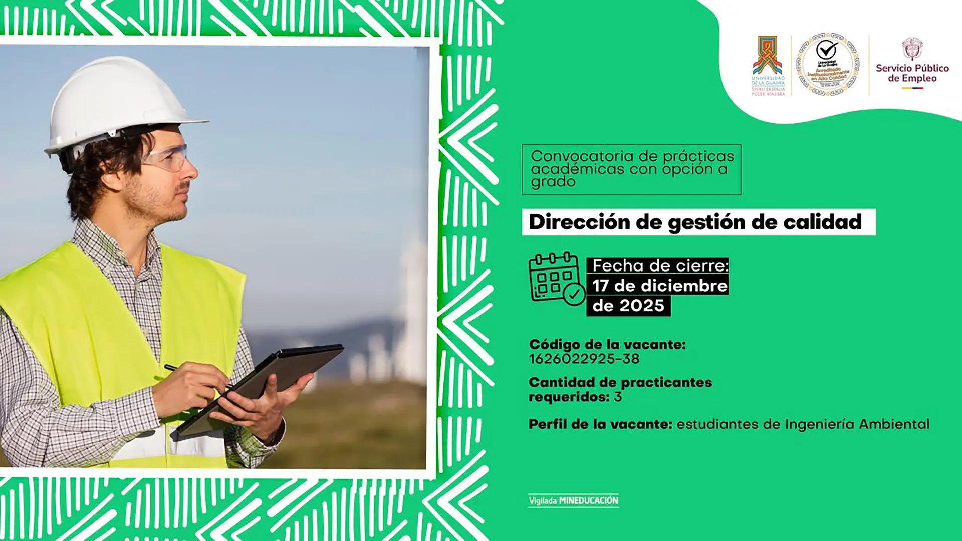 Diseño informativo de la Universidad de La Guajira sobre una convocatoria de prácticas académicas con opción a grado. A la izquierda, una persona con casco blanco, chaleco reflectivo y tableta en mano observa hacia el horizonte en un espacio abierto. A la derecha, sobre un fondo verde con patrones blancos, se detalla la vacante de la Dirección de Gestión de Calidad, con fecha de cierre el 17 de diciembre de 2025, código 1626022925-37, tres practicantes requeridos y perfil para estudiantes de Ingeniería Ambiental. En la parte superior aparecen los logos institucionales.