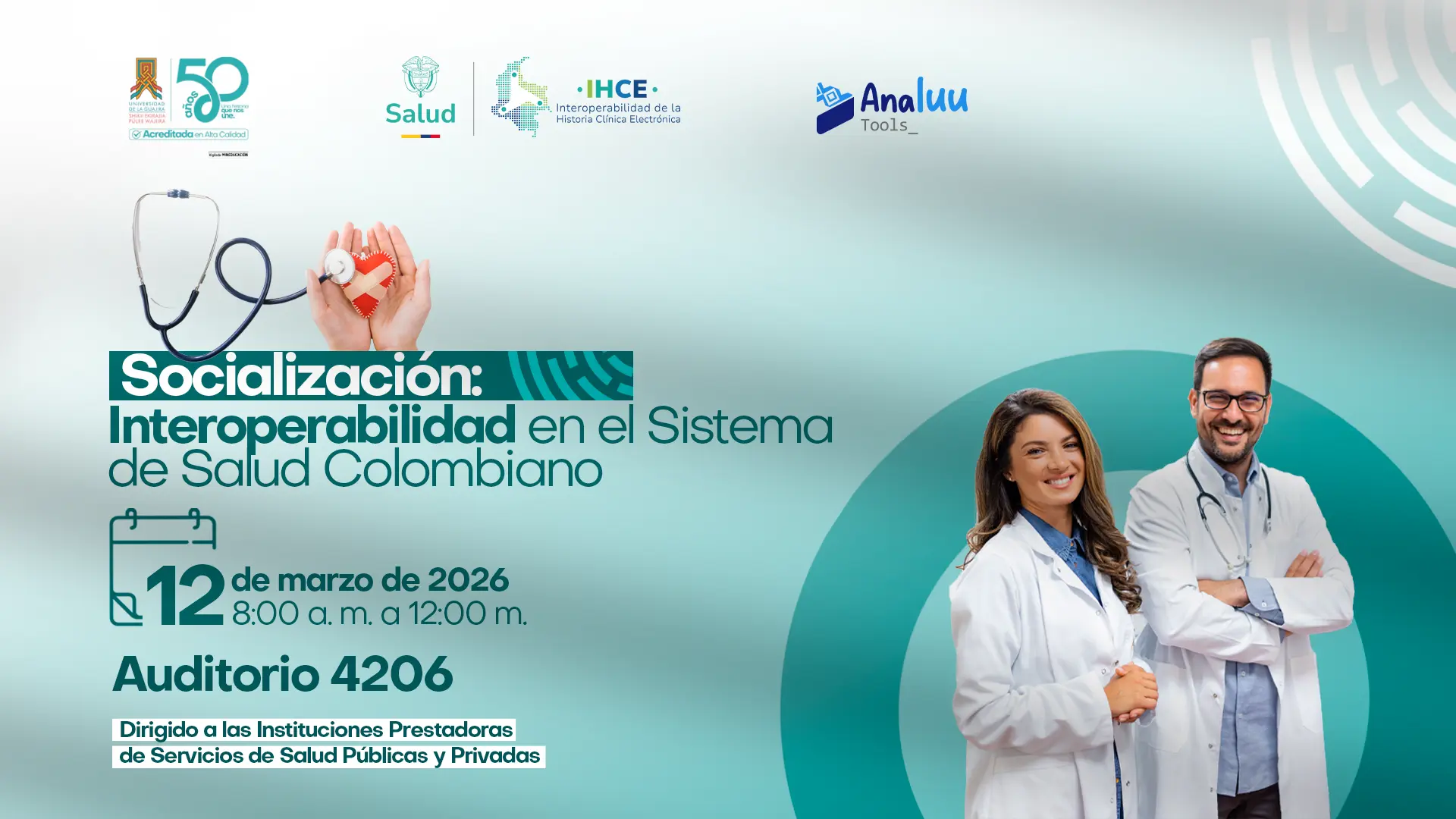 Esta pieza gráfica institucional de la Universidad de La Guajira convoca a la socialización sobre la Interoperabilidad en el Sistema de Salud Colombiano, que se llevará a cabo el 12 de marzo de 2026 en el Auditorio 4206. La imagen, diseñada con una estética limpia en tonos verdes y blancos, destaca la participación del Ministerio de Salud y Analuu Tools. Dirigida a instituciones prestadoras de servicios de salud públicas y privadas, busca promover el intercambio de información clínica eficiente para fortalecer el bienestar y la atención médica en el territorio.