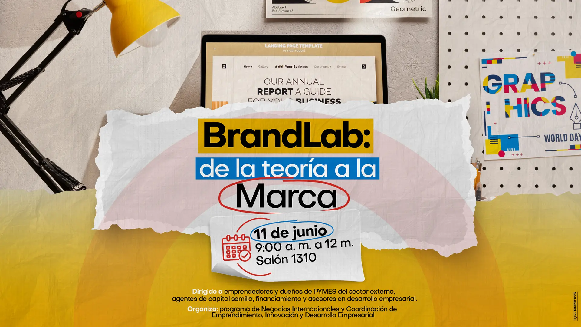 Afiche publicitario del evento "BrandLab: de la teoría a la marca", organizado por el programa de Negocios Internacionales y la Coordinación de Emprendimiento, Innovación y Desarrollo Empresarial. Se detalla que se llevará a cabo el 11 de junio, de 9:00 a. m. a 12 m. en el Salón 1310, y está dirigido a emprendedores, dueños de PYMES, agentes de capital semilla y asesores empresariales.
