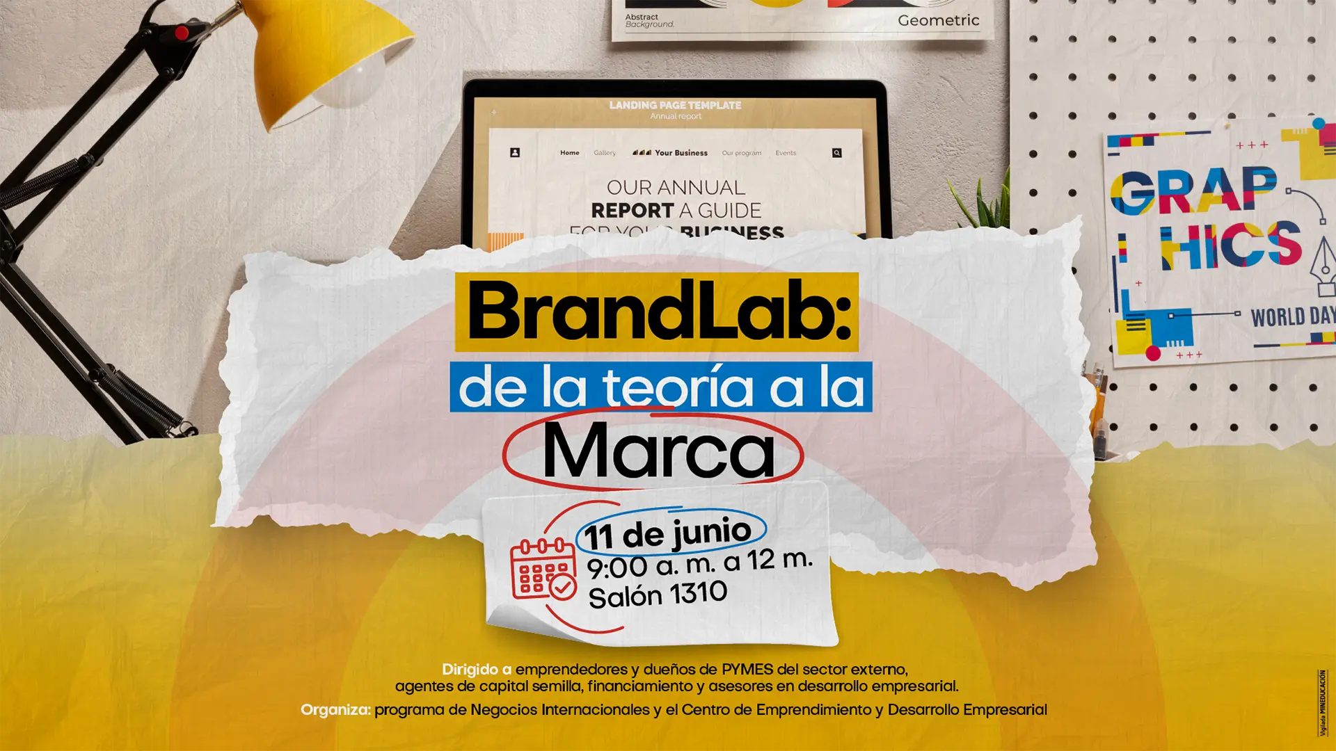 Afiche publicitario del evento "BrandLab: de la teoría a la marca", organizado por el programa de Negocios Internacionales y la Coordinación de Emprendimiento, Innovación y Desarrollo Empresarial. Se detalla que se llevará a cabo el 11 de junio, de 9:00 a. m. a 12 m. en el Salón 1310, y está dirigido a emprendedores, dueños de PYMES, agentes de capital semilla y asesores empresariales.