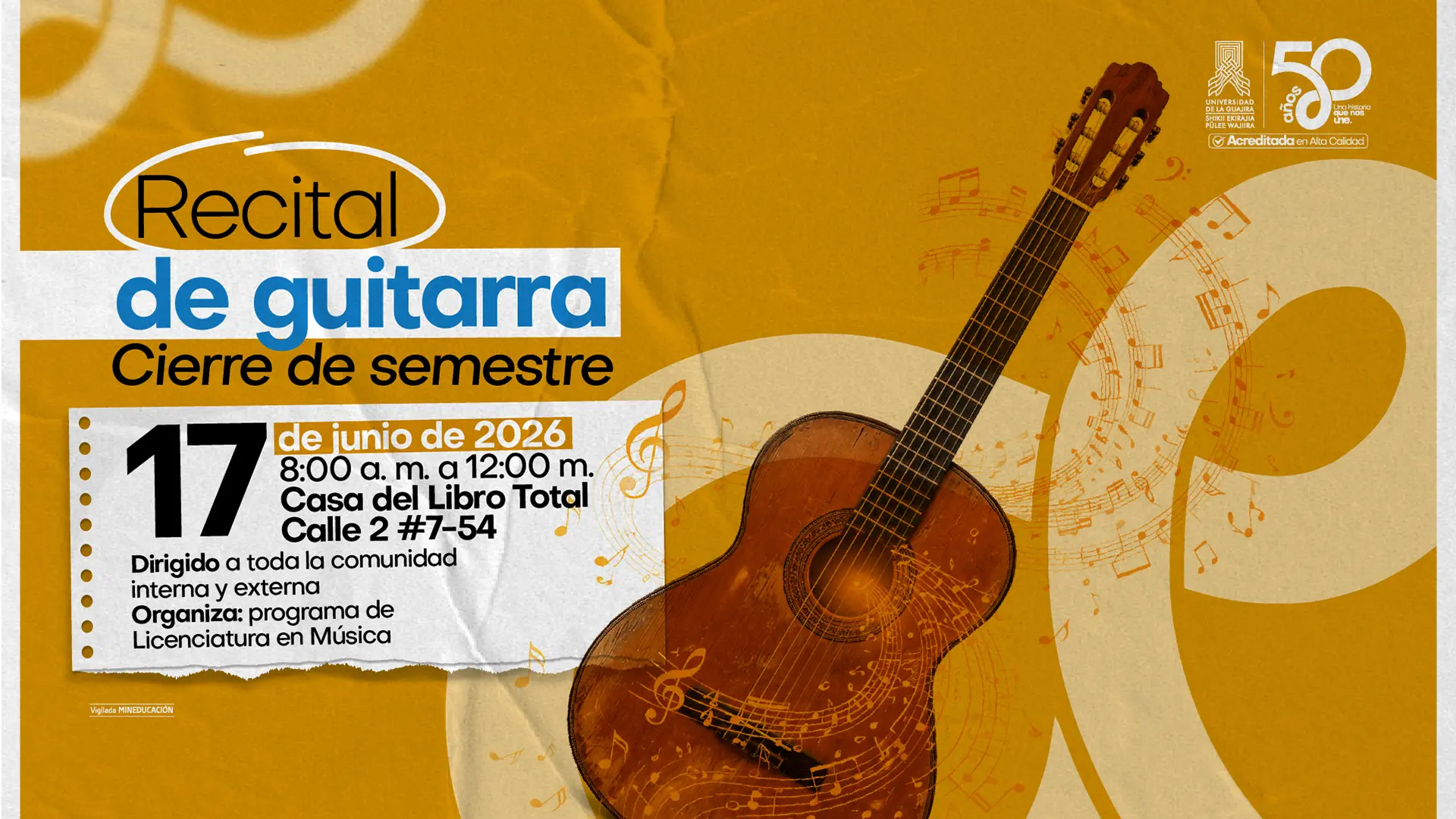 Pieza gráfica de recital de guitarra de cierre de semestre. Fecha: 17 de junio de 2026, de 8:00 a. m. a 12:00 m., en Casa del Libro Total (Calle 2 #7-54). Organiza: Licenciatura en Música de la Universidad de La Guajira.