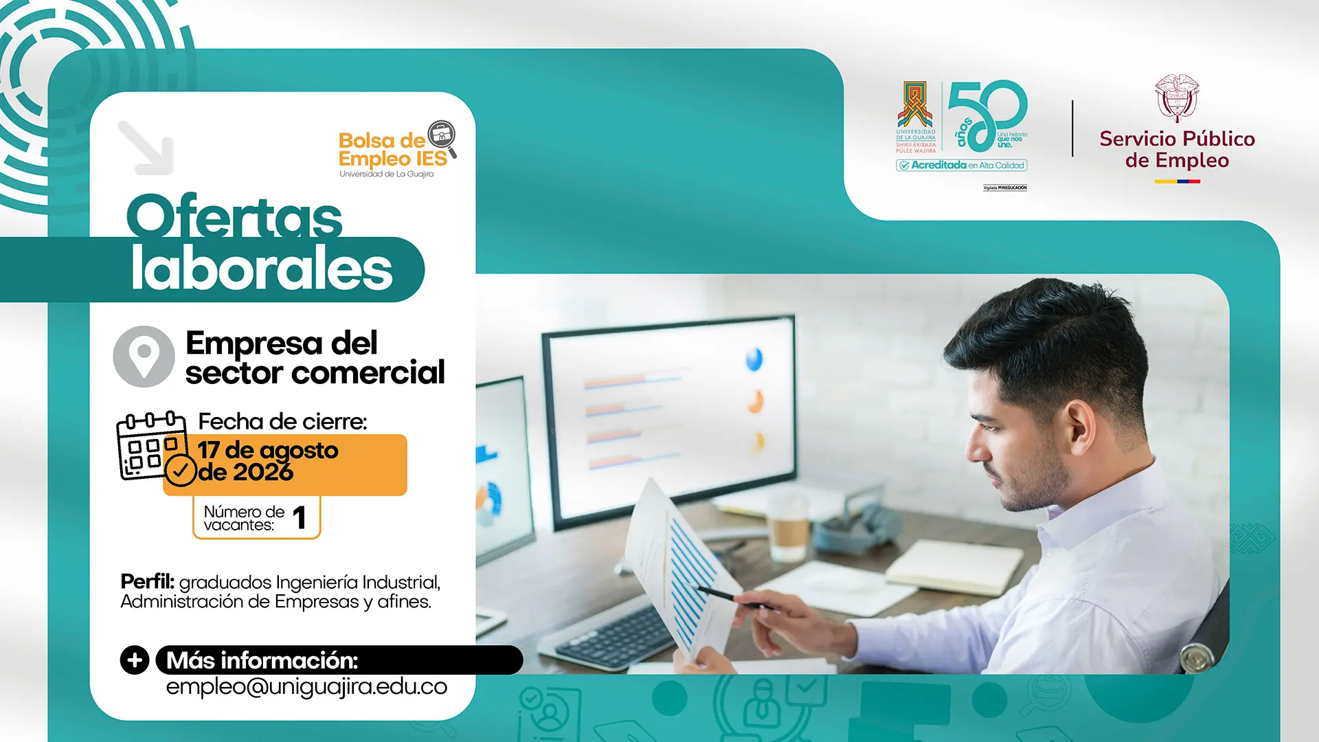 Ofertas laborales de la Universidad de La Guajira, dirigidas a profesionales del sector comercial. La convocatoria ofrece una vacante para graduados en Ingeniería Industrial, Administración de Empresas y carreras afines. Fecha de cierre: 17 de agosto de 2026. Para más información: empleo@uniguajira.edu.co.