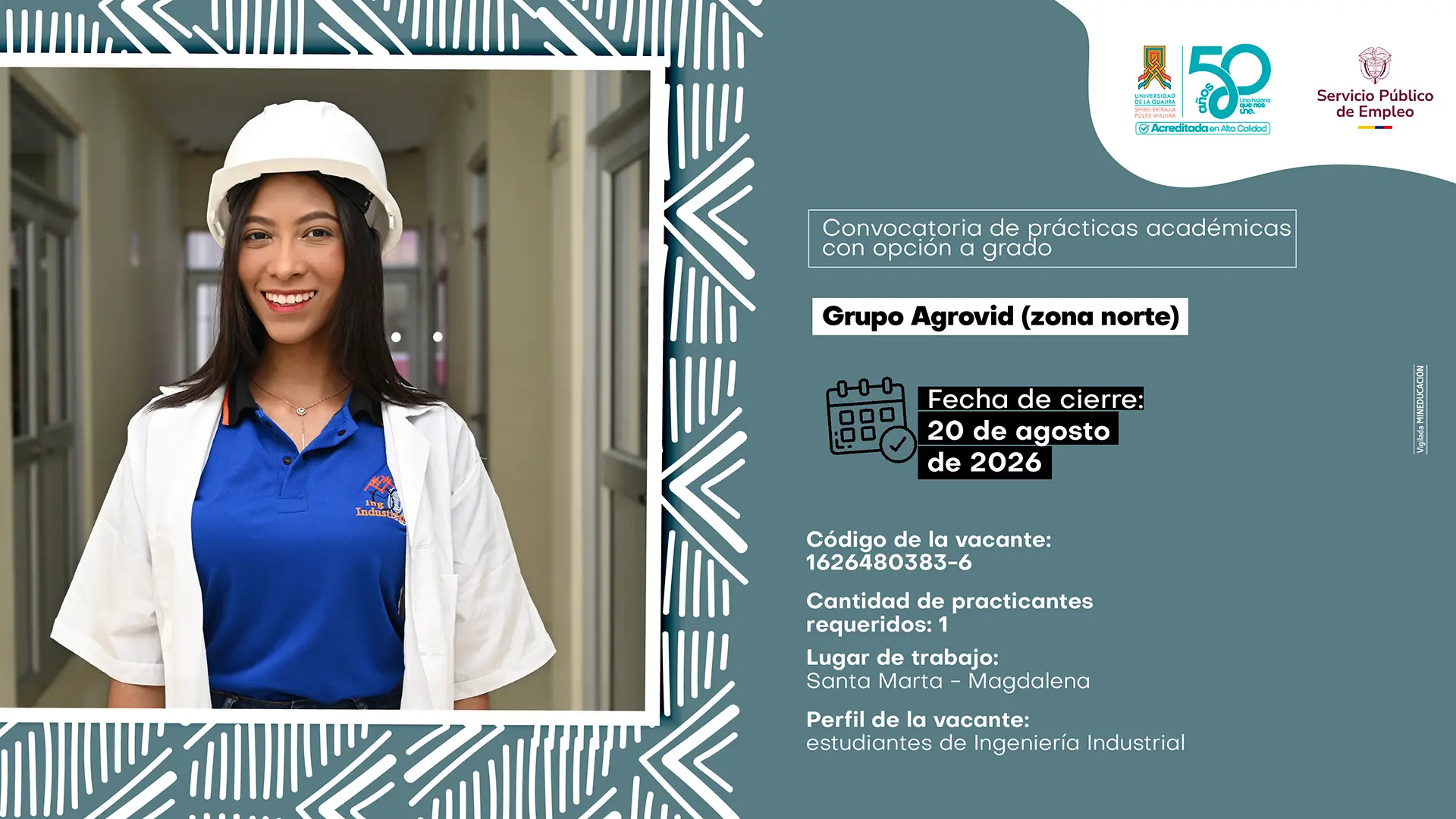 Convocatoria de prácticas en Grupo Agrovid (zona norte) para estudiantes de Ingeniería Industrial de la Universidad de La Guajira en Santa Marta, vacante 1626480383-6. Cierre: 20 de agosto de 2026.