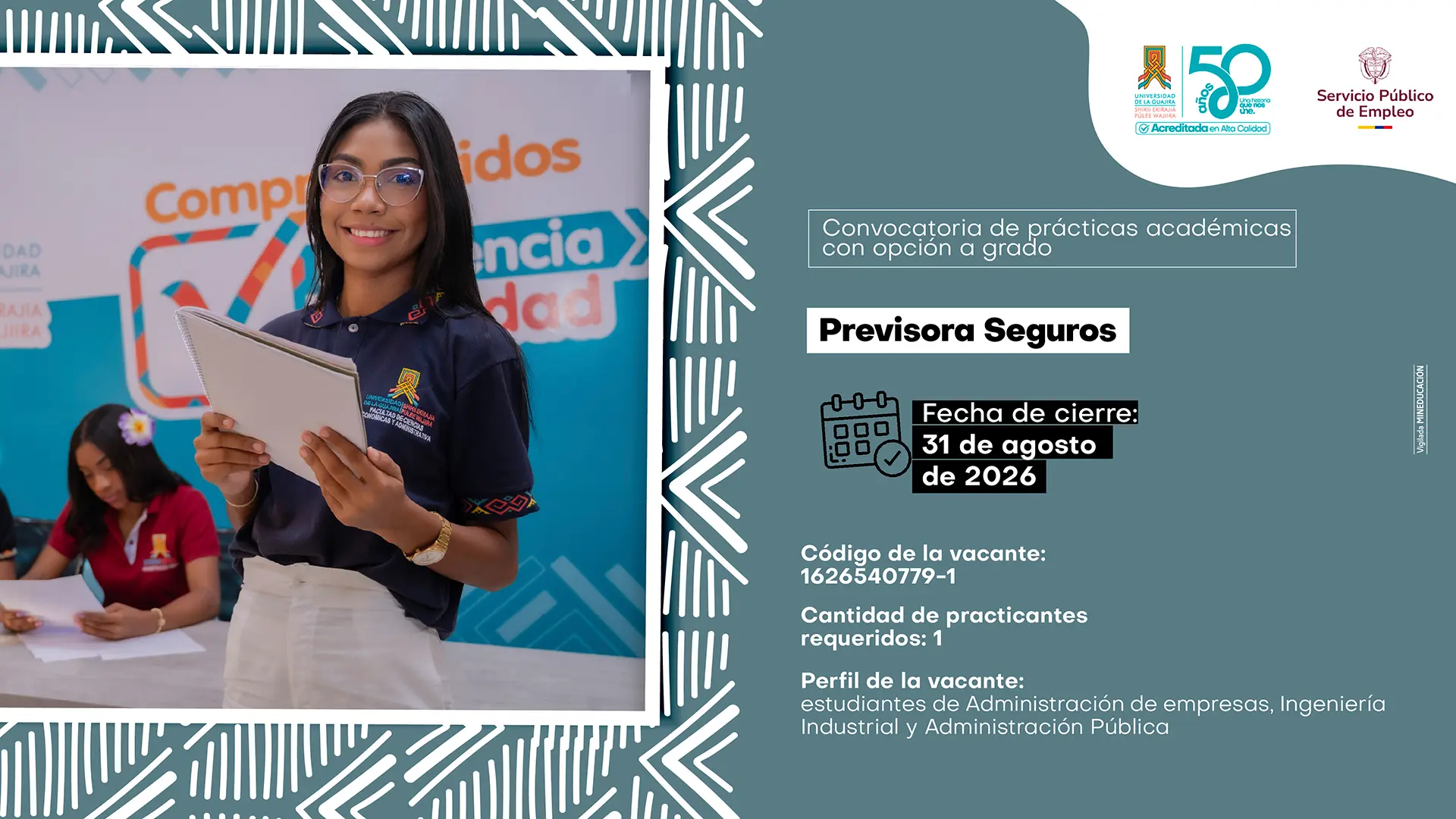 Convocatoria de prácticas en Previsora Seguros para estudiantes de Administración de empresas, Ingeniería Industrial y Administración Pública de la Universidad de La Guajira, vacante 1626540779-1. Cierre: 31 de agosto de 2026.