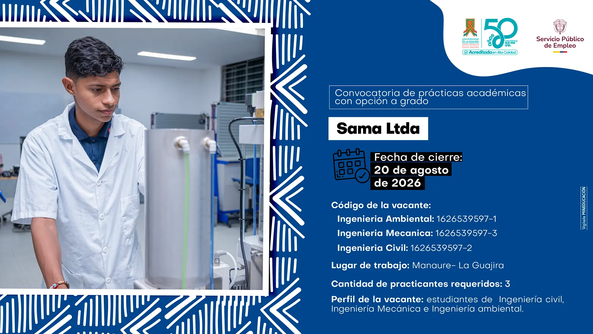 Convocatoria de prácticas en Sama Ltda para estudiantes de Ingeniería Ambiental (1626539597-1), Ingeniería Mecánica (1626539597-3) e Ingeniería Civil (1626539597-2) de la Universidad de La Guajira en Manaure. Cierre: 20 de agosto de 2026.