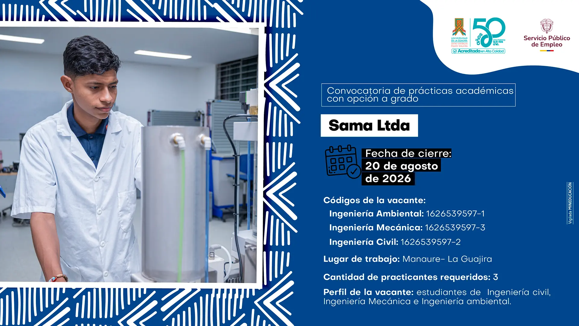 Convocatoria de prácticas en Sama Ltda para estudiantes de Ingeniería Ambiental (1626539597-1), Ingeniería Mecánica (1626539597-3) e Ingeniería Civil (1626539597-2) de la Universidad de La Guajira en Manaure. Cierre: 20 de agosto de 2026.