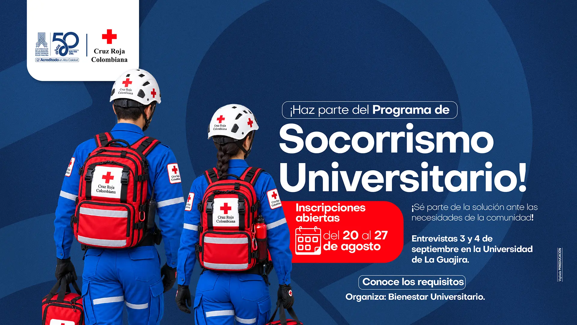 Pieza gráfica de la Universidad de La Guajira y la Cruz Roja Colombiana que invita a participar en el Programa de Socorrismo Universitario. La imagen muestra a dos personas con uniformes azules, cascos y mochilas de primeros auxilios de la Cruz Roja. El texto informa que las inscripciones están abiertas del 20 al 27 de agosto y que las entrevistas serán el 3 y 4 de septiembre en la Universidad de La Guajira. También invita a conocer los requisitos y destaca el mensaje: “¡Sé parte de la solución ante las necesidades de la comunidad!”. Organiza Bienestar Universitario.