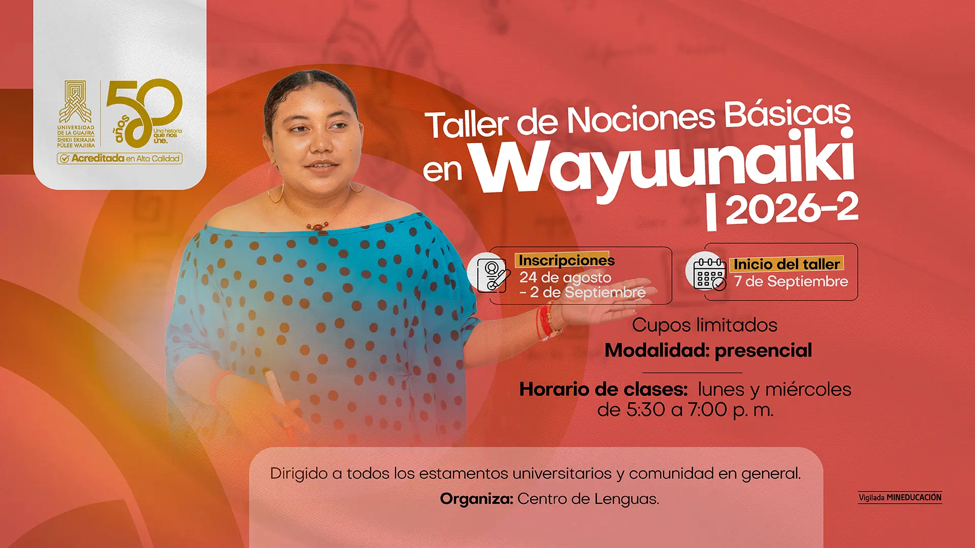 Pieza gráfica del Taller de Nociones Básicas en wayuunaiki 2026-2 con el logotipo institucional. Indica inscripciones del 24 de agosto al 2 de septiembre con cupos limitados. Específica horario: lunes y miércoles de 5:30 a 7:00 p. m. (presencial), dirigido a comunidad universitaria y externa, organizado por el Centro de Lenguas.