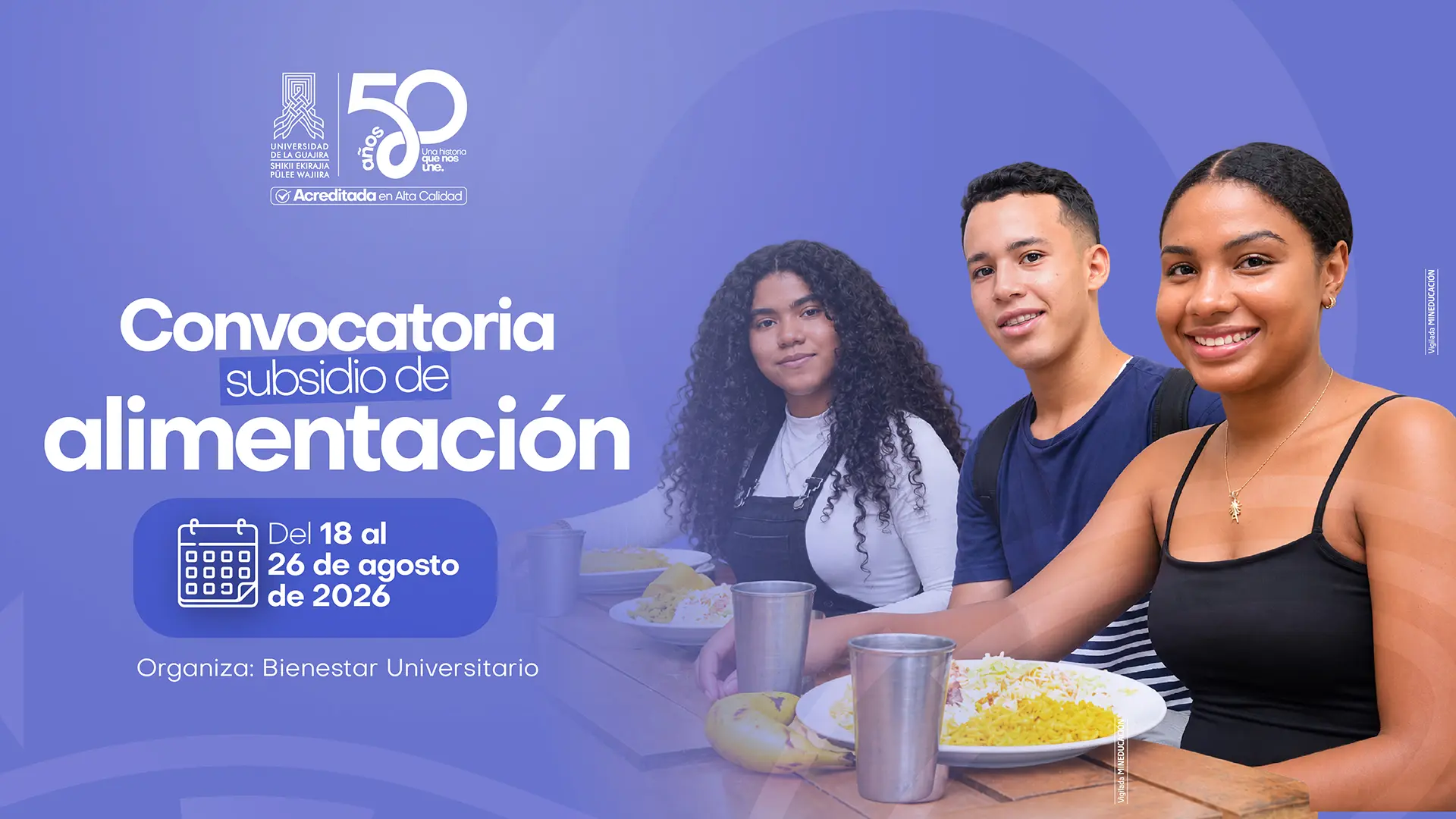 Pieza gráfica de la Universidad de La Guajira que anuncia la Convocatoria para subsidio de alimentación 2026-2, dirigida a estudiantes. La convocatoria estará abierta del 18 al 26 de agosto de 2026 y es organizada por Bienestar Universitario. La imagen muestra a tres estudiantes compartiendo alimentos en un comedor universitario.