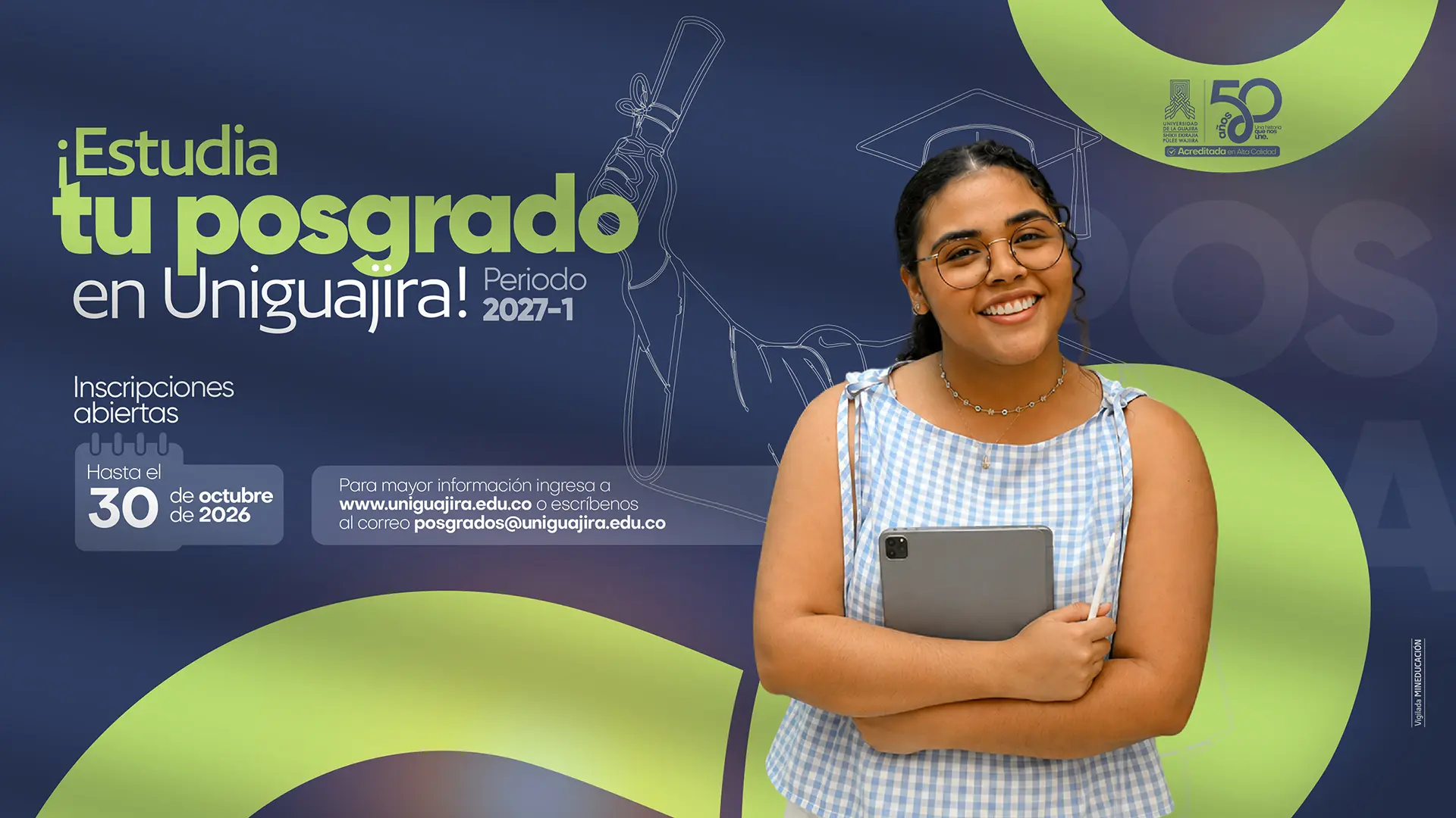 Banner promocional de la Universidad de La Guajira que invita a estudiar un posgrado durante el periodo 2027-1. Indica que las inscripciones están abiertas hasta el 30 de octubre de 2026. A la derecha aparece una estudiante sonriente con gafas y una tableta, sobre un fondo azul con elementos gráficos en verde. Incluye el logotipo de la Universidad de La Guajira y el mensaje de contacto para obtener mayor información.