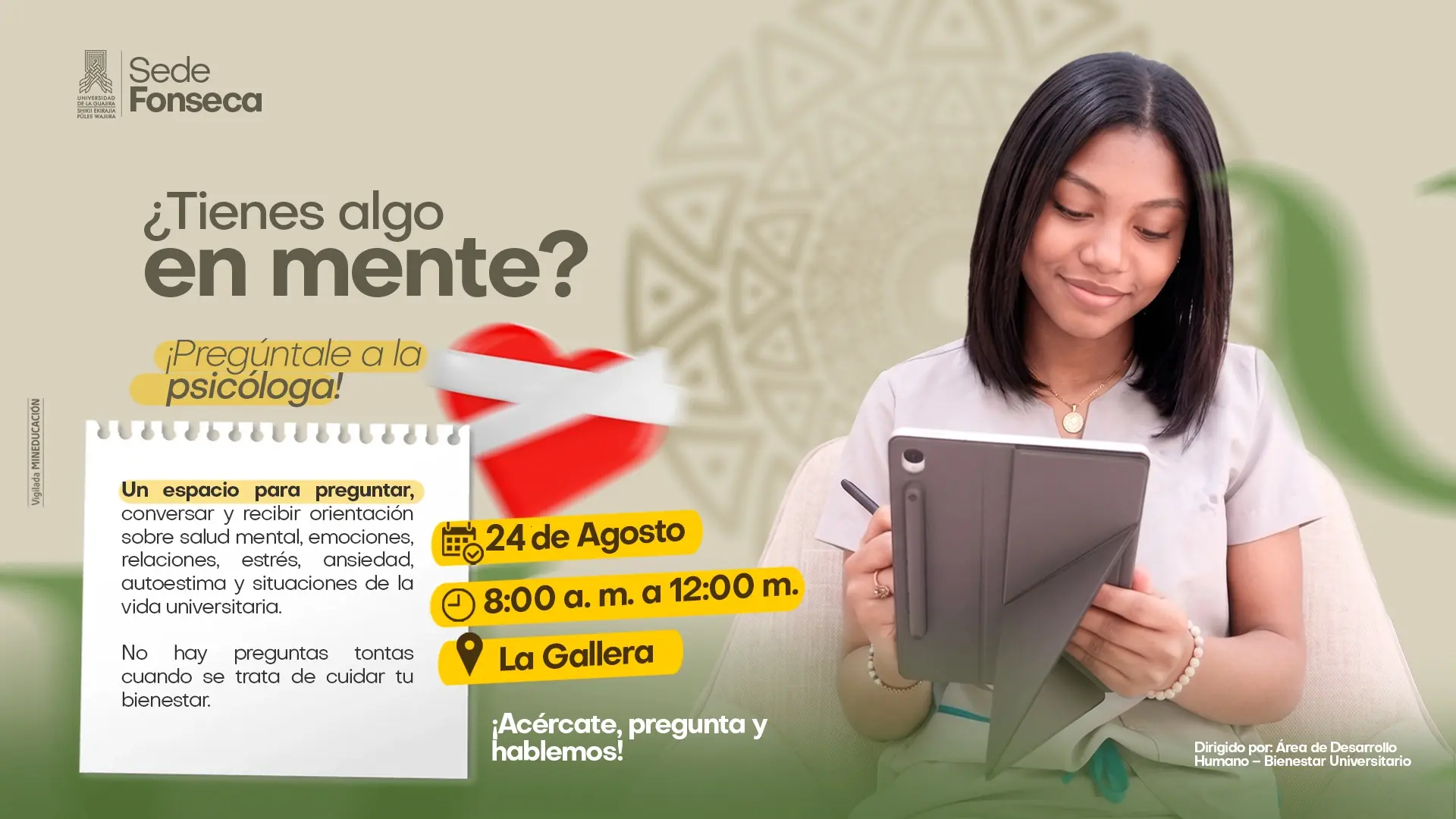 Afiche de la Sede Fonseca de la Universidad de La Guajira que invita a participar en el espacio “¿Tienes algo en mente? ¡Pregúntale a la psicóloga!”. La actividad ofrece orientación y conversación sobre salud mental, emociones, relaciones, estrés, ansiedad, autoestima y situaciones de la vida universitaria