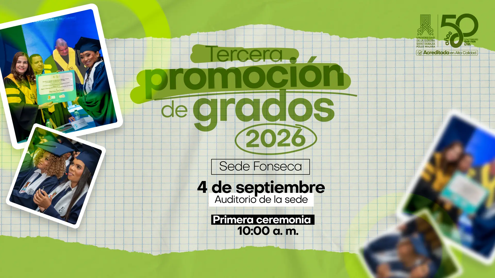 Invitación a la Tercera Promoción de Grados 2026 de la Sede Fonseca de Uniguajira. Fecha: 4 de septiembre en el Auditorio de la sede. Primera ceremonia a las 10:00 a.m. La pieza tiene fondo verde con fotos de graduados con birrete y toga