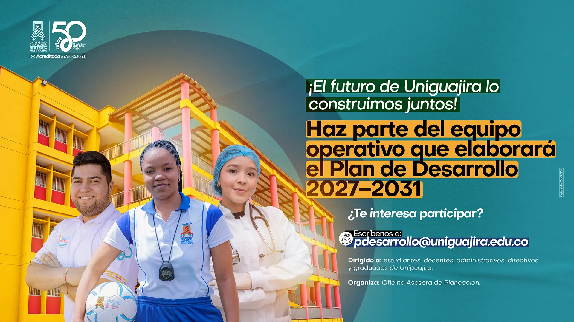 Pieza gráfica del Plan de Desarrollo Institucional 2027-2031 de la Universidad de La Guajira. Se observan tres integrantes de la comunidad universitaria frente a una edificación institucional. El mensaje principal invita a participar en la construcción del plan.