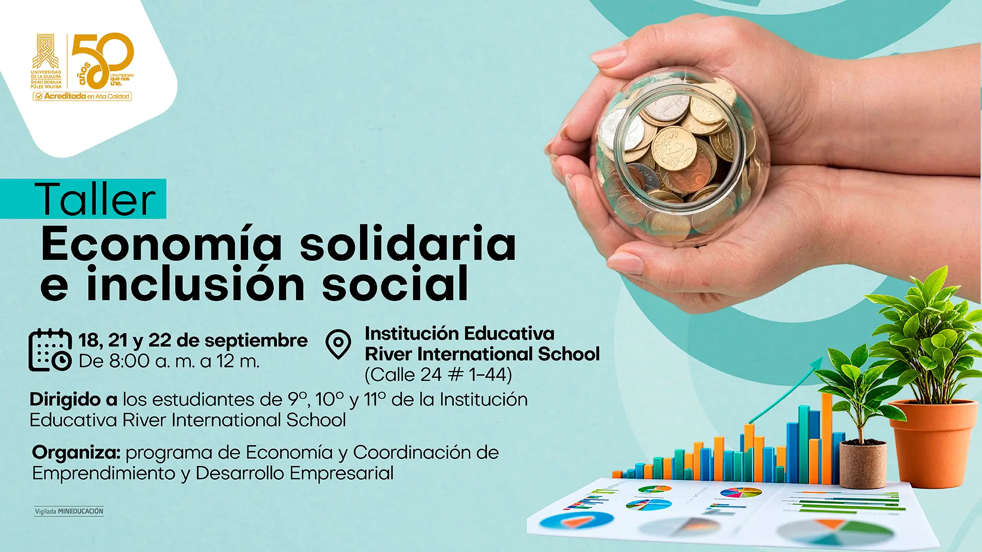 Flyer promocional del "Taller Economía solidaria e inclusión social" dirigido a estudiantes de 9.º, 10.º y 11.º de la Institución Educativa River International School, que se realizará los días 18, 21 y 22 de septiembre de 8:00 a. m. a 12:00 m. en la Calle 24 # 1-44. Organizado por el programa de Economía y la Coordinación de Emprendimiento y Desarrollo Empresarial.